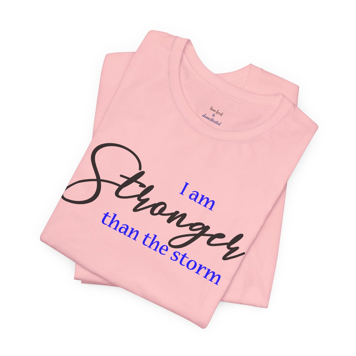 "Stronger Than The Storm" Inspirational Tee
