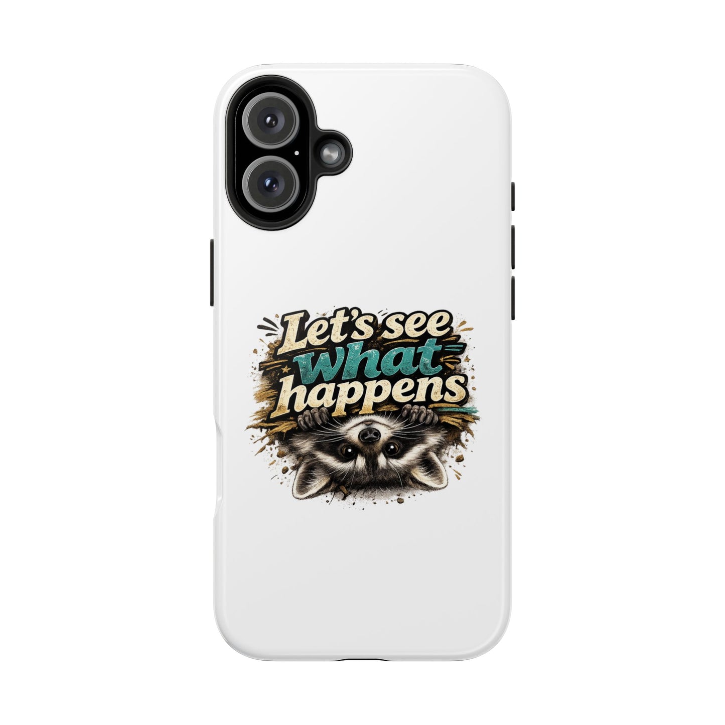 Let's See What Happens Raccoon Phone Case — Tough & Cute Protective Phone Cover