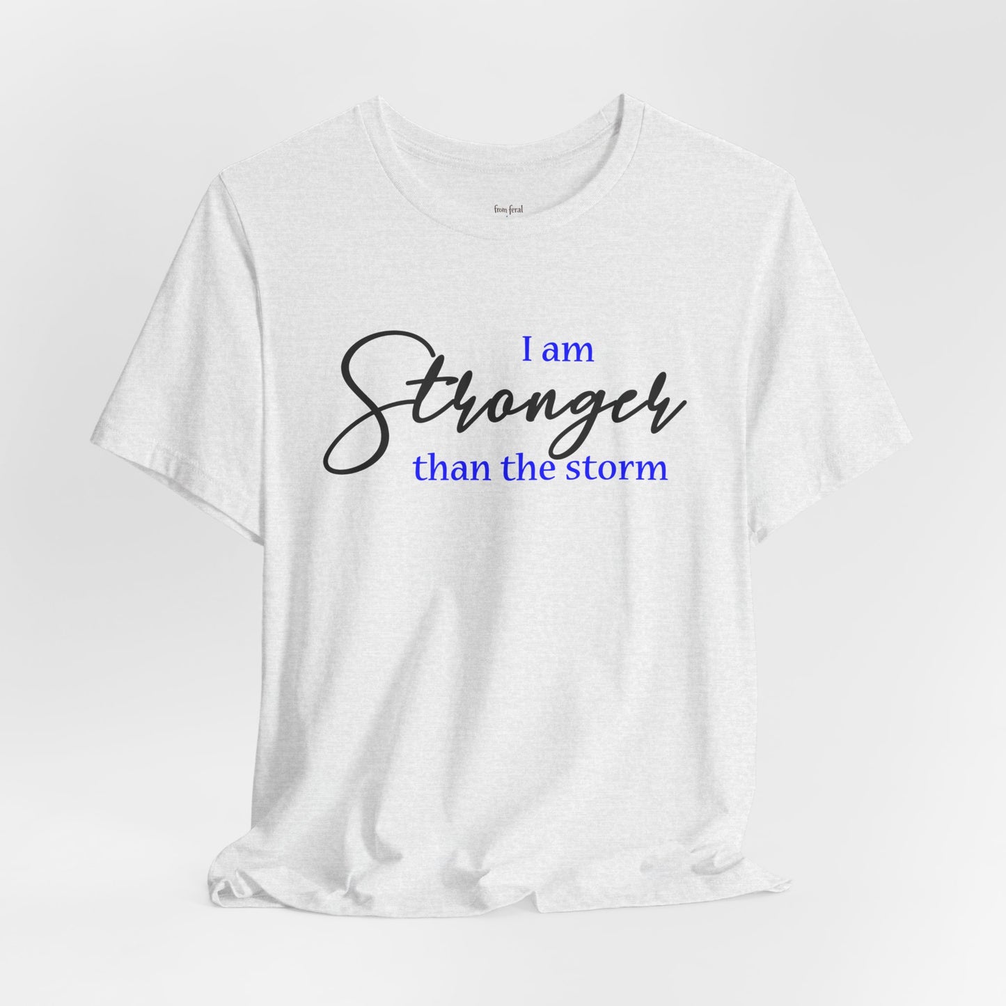 "Stronger Than The Storm" Inspirational Tee