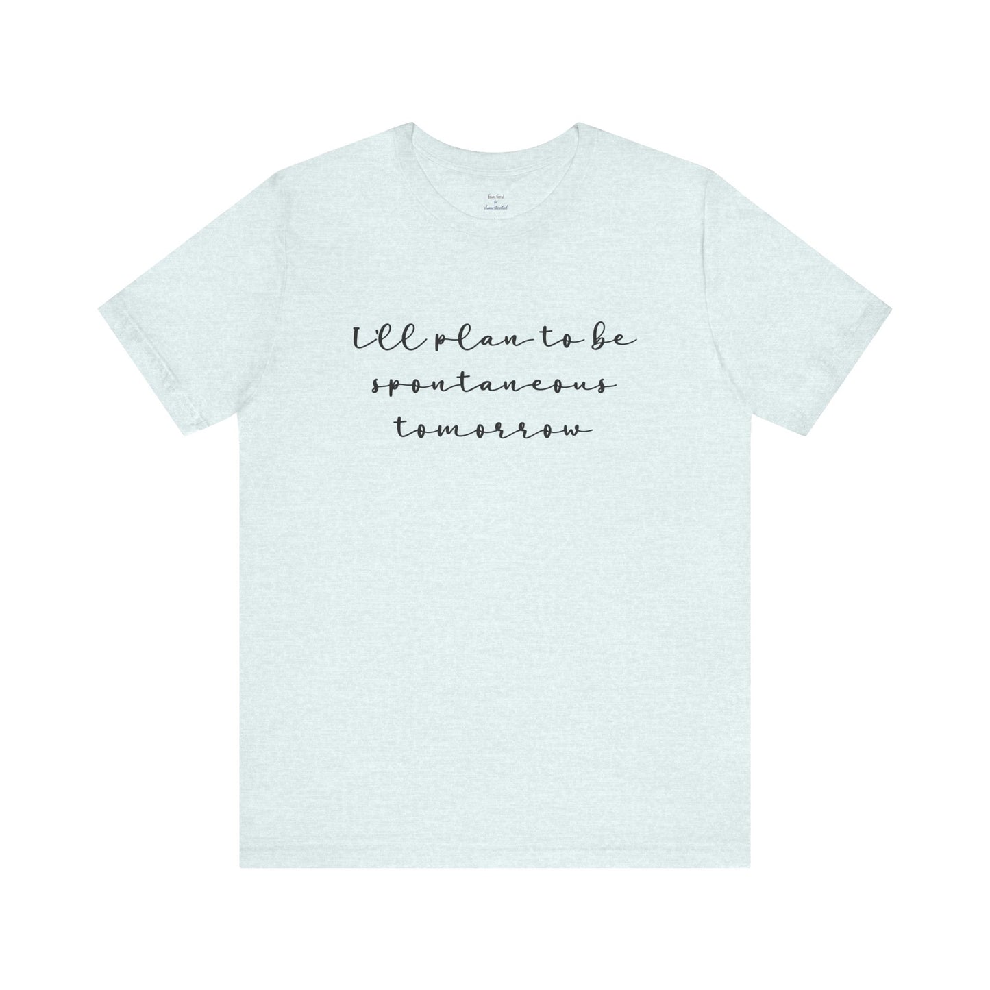 Spontaneous Tee