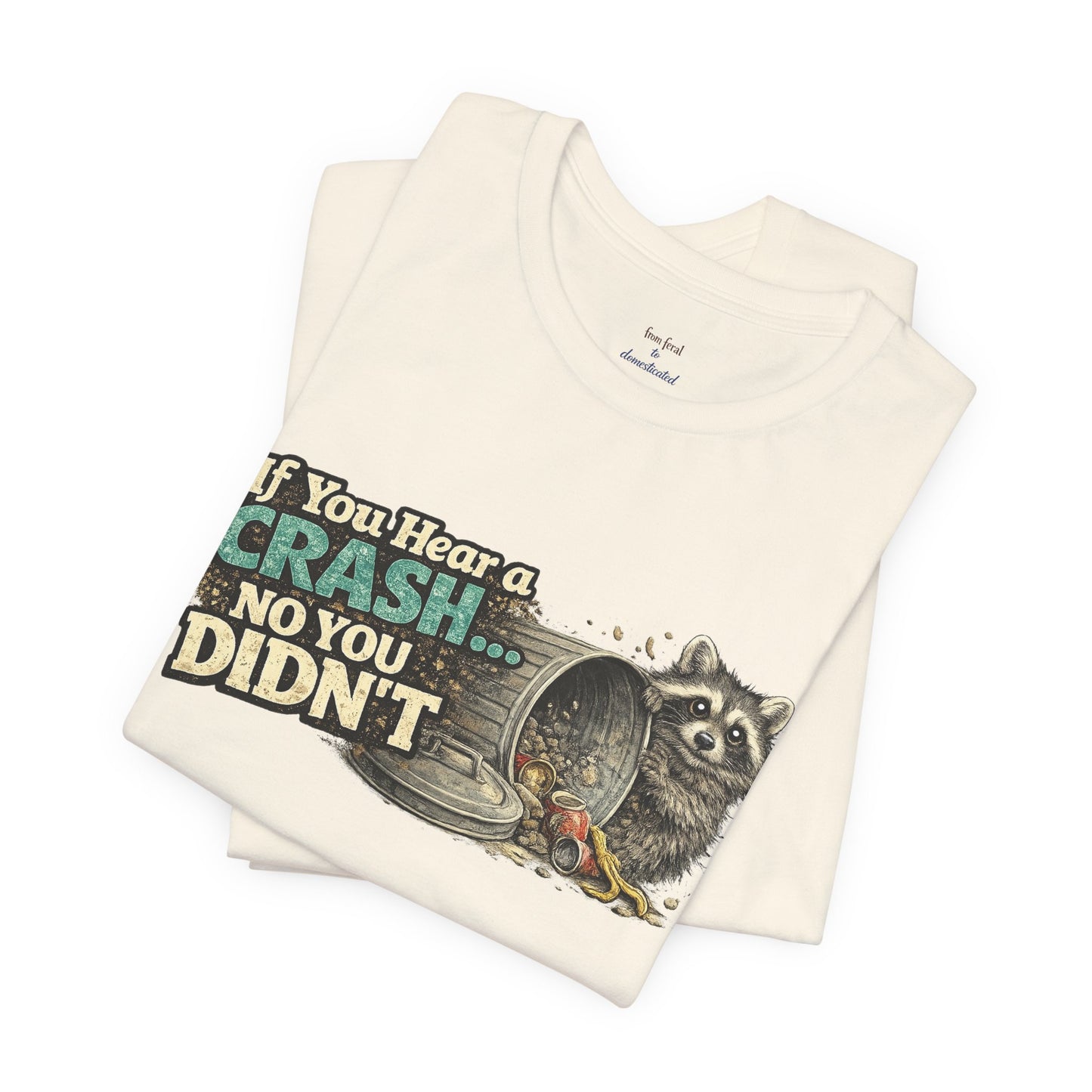 No You Didn't T-Shirt