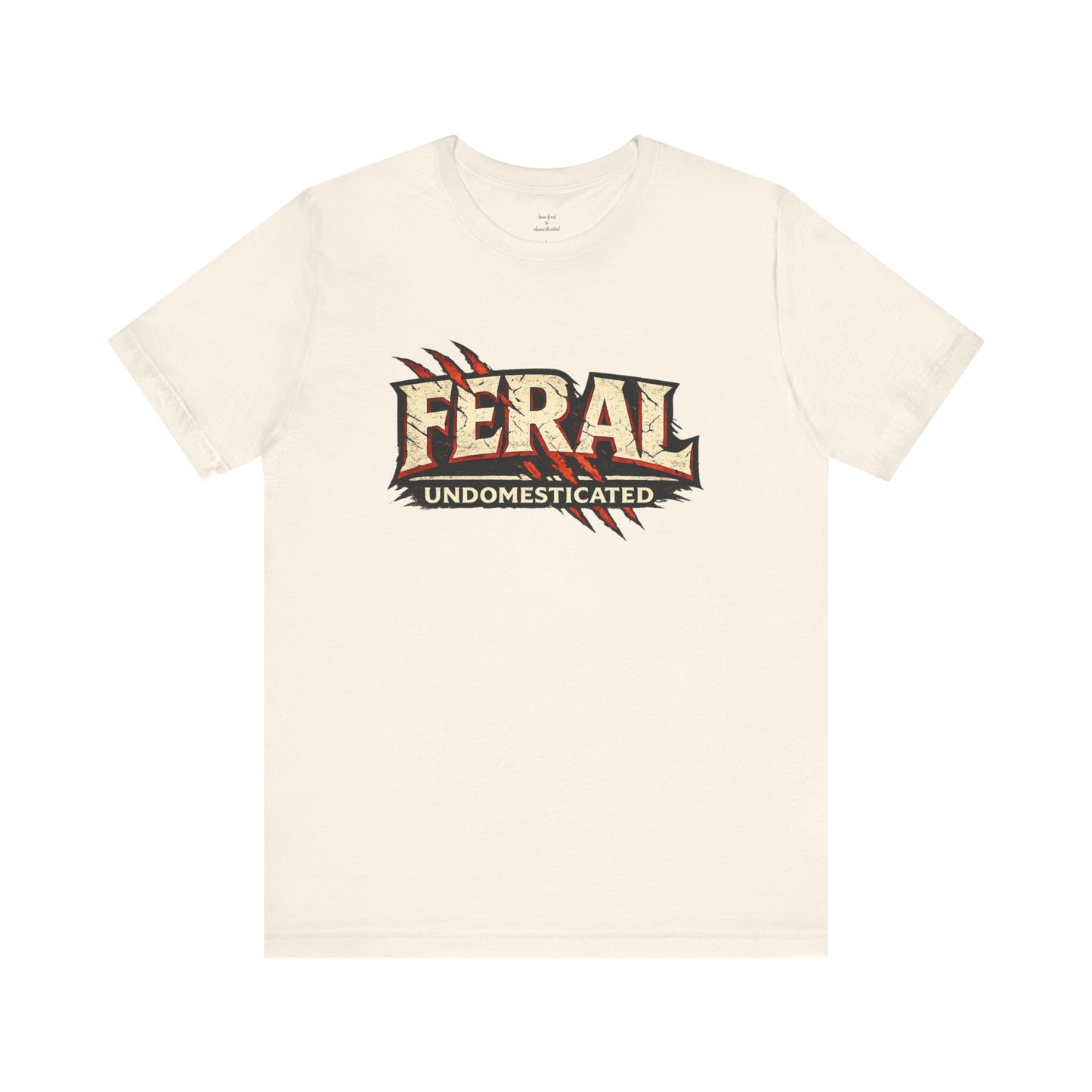 Feral/Undomesticated Tee