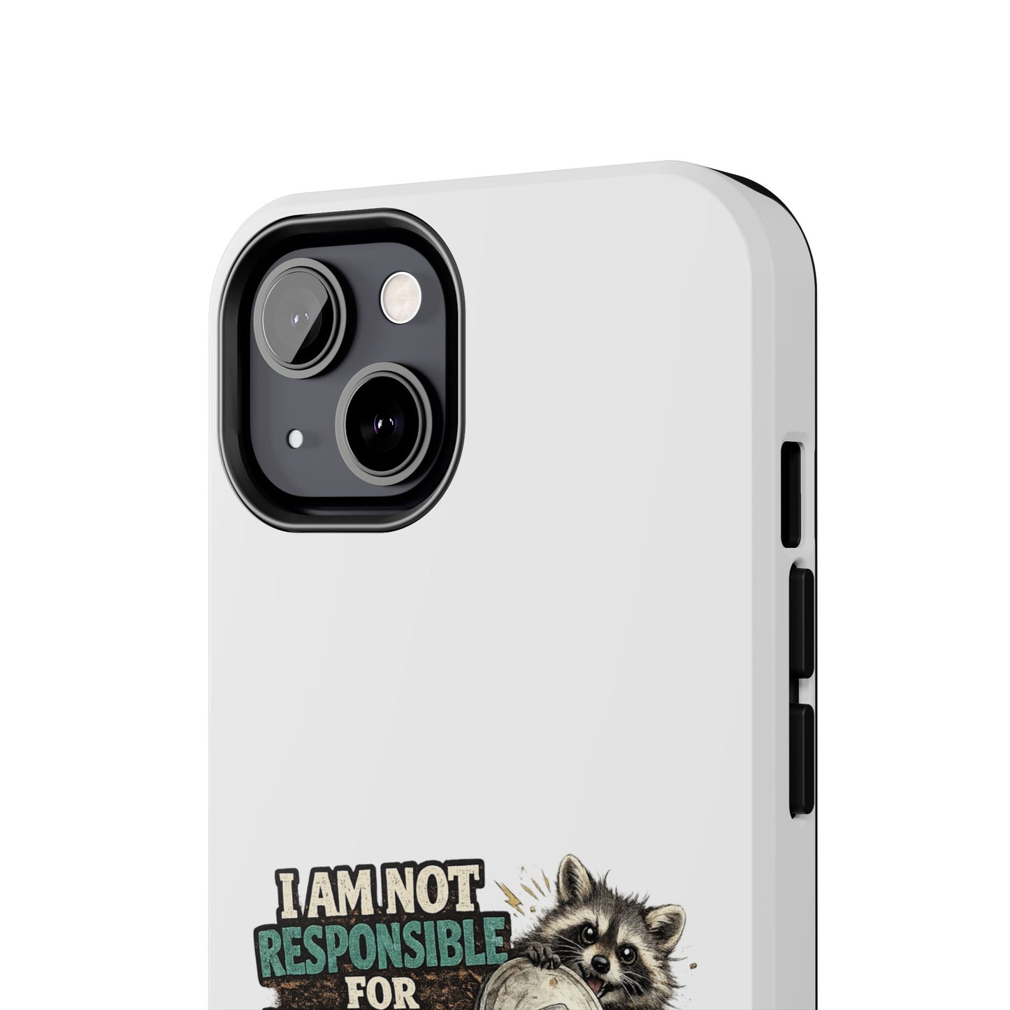 Not Responsible Raccoon Phone Case — Tough & Cute Protective Phone Cover