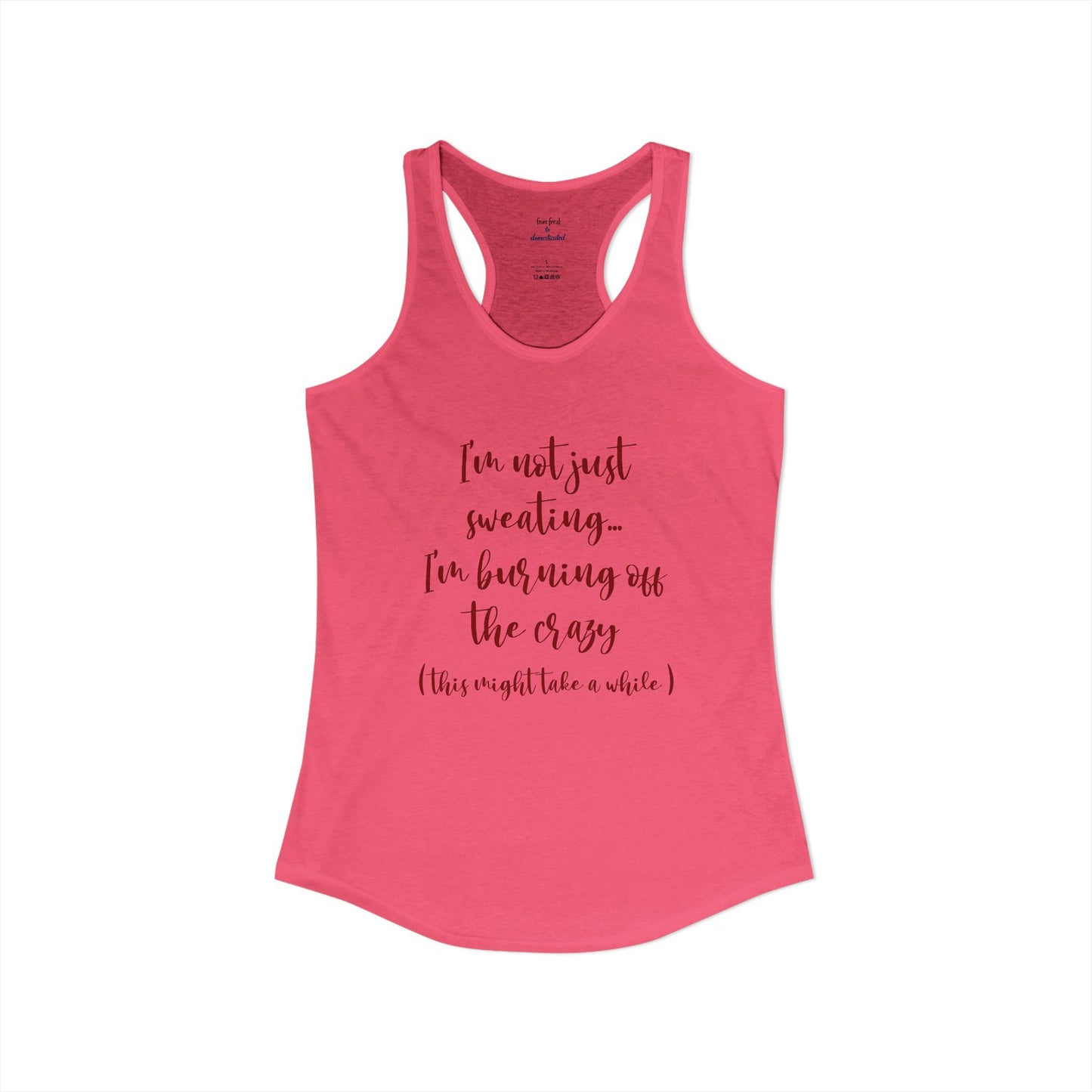 Burning Off The Crazy Racerback Tank