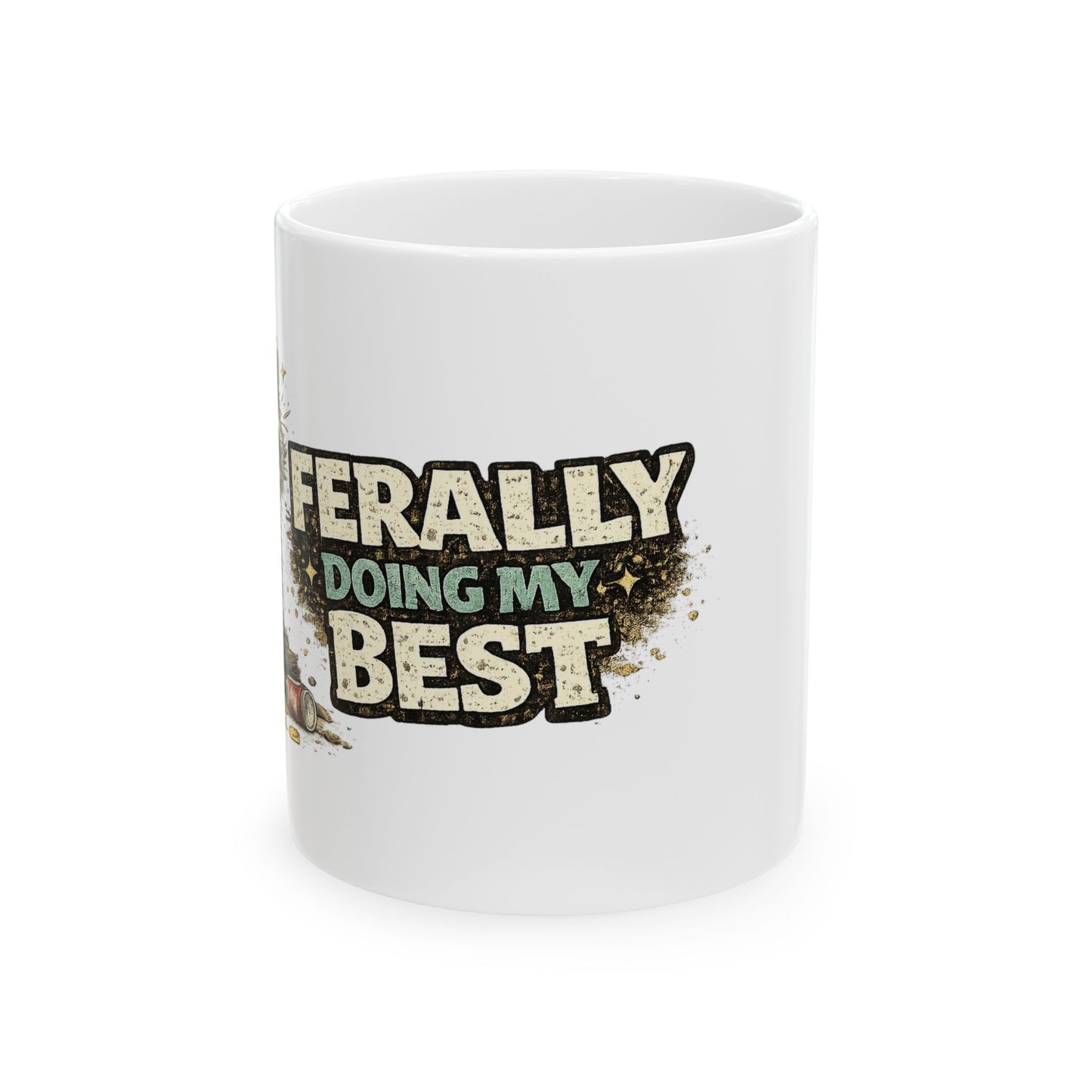 Ferally Doing My Best Ceramic Mug  (11oz & 15oz)