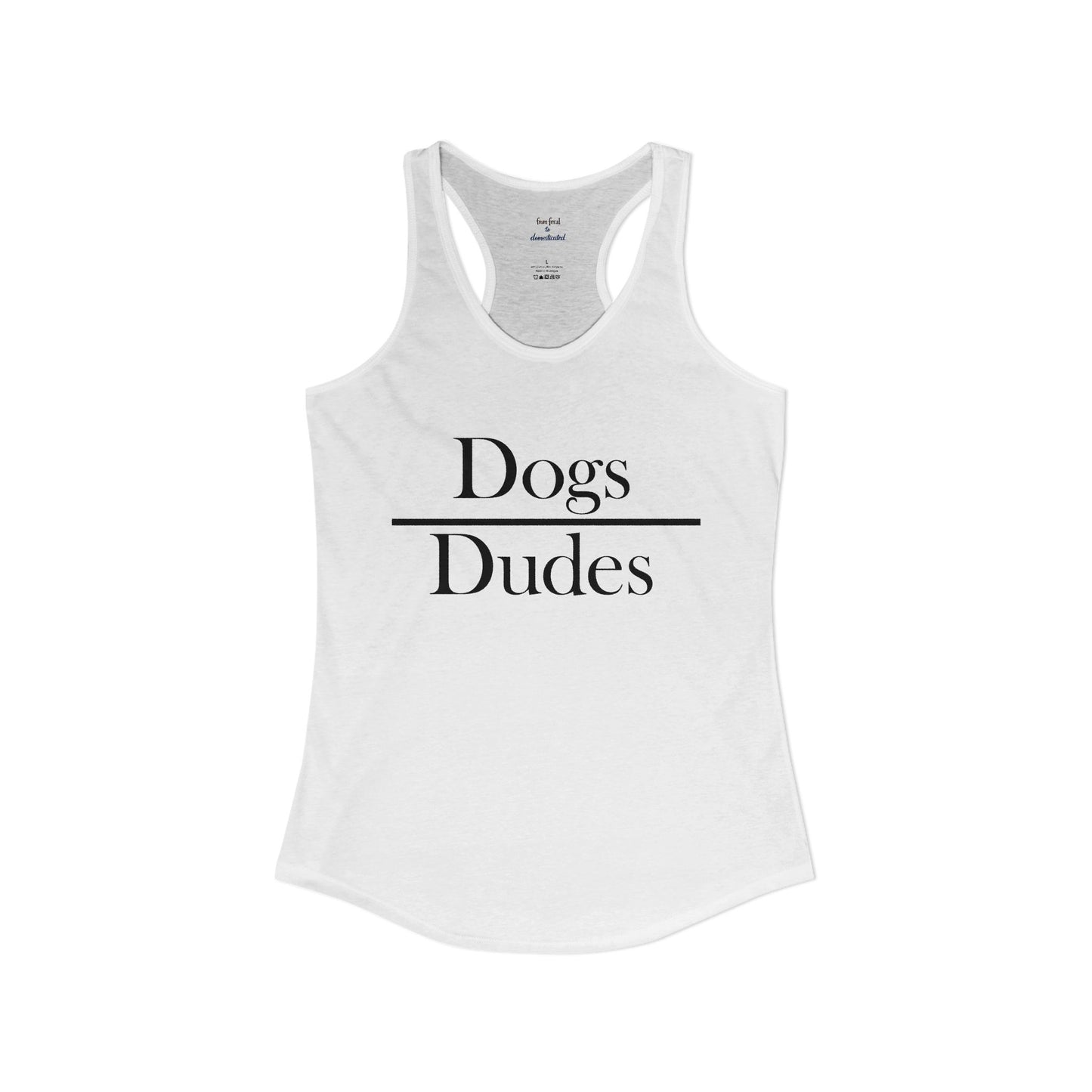 Dogs over Dudes Racerback Tank