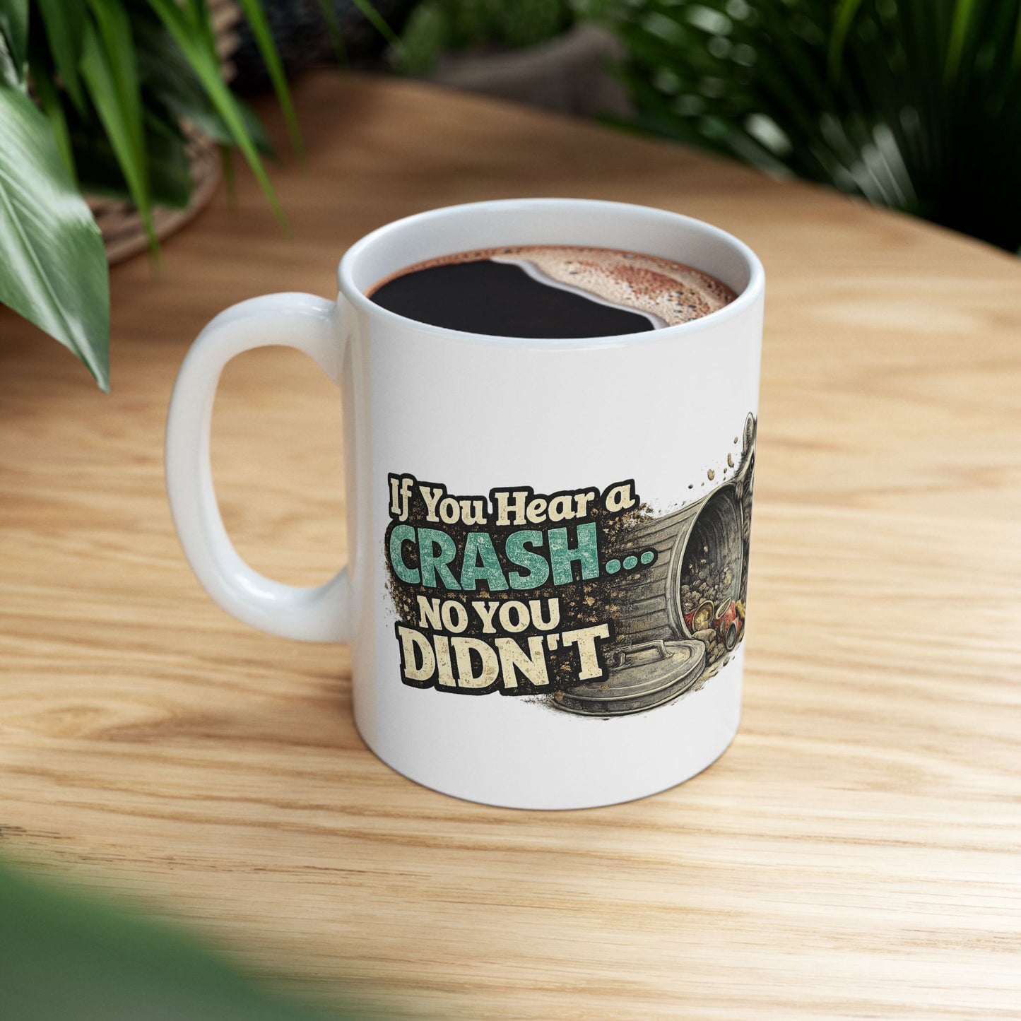 No You Didn't Raccoon Ceramic Mug  (11oz & 15oz)