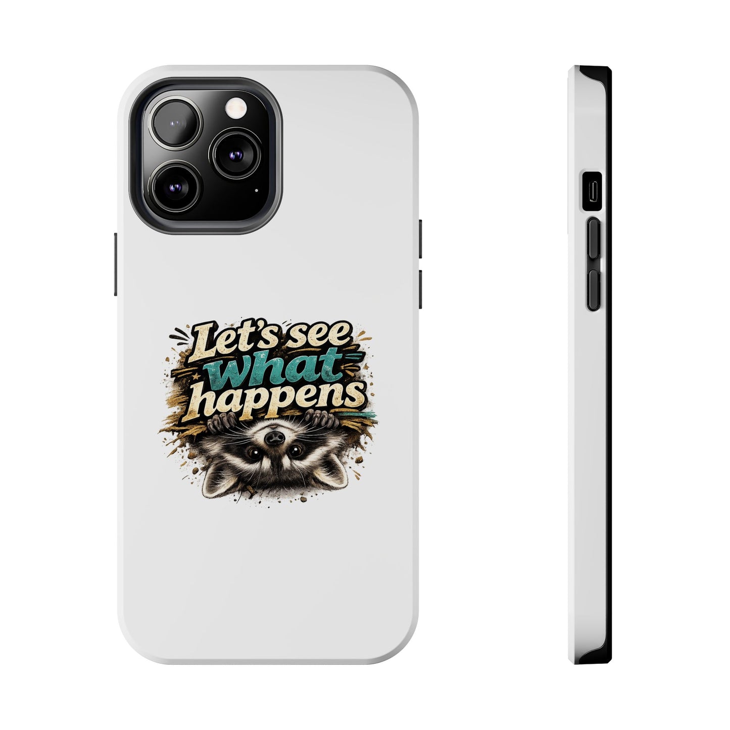 Let's See What Happens Raccoon Phone Case — Tough & Cute Protective Phone Cover