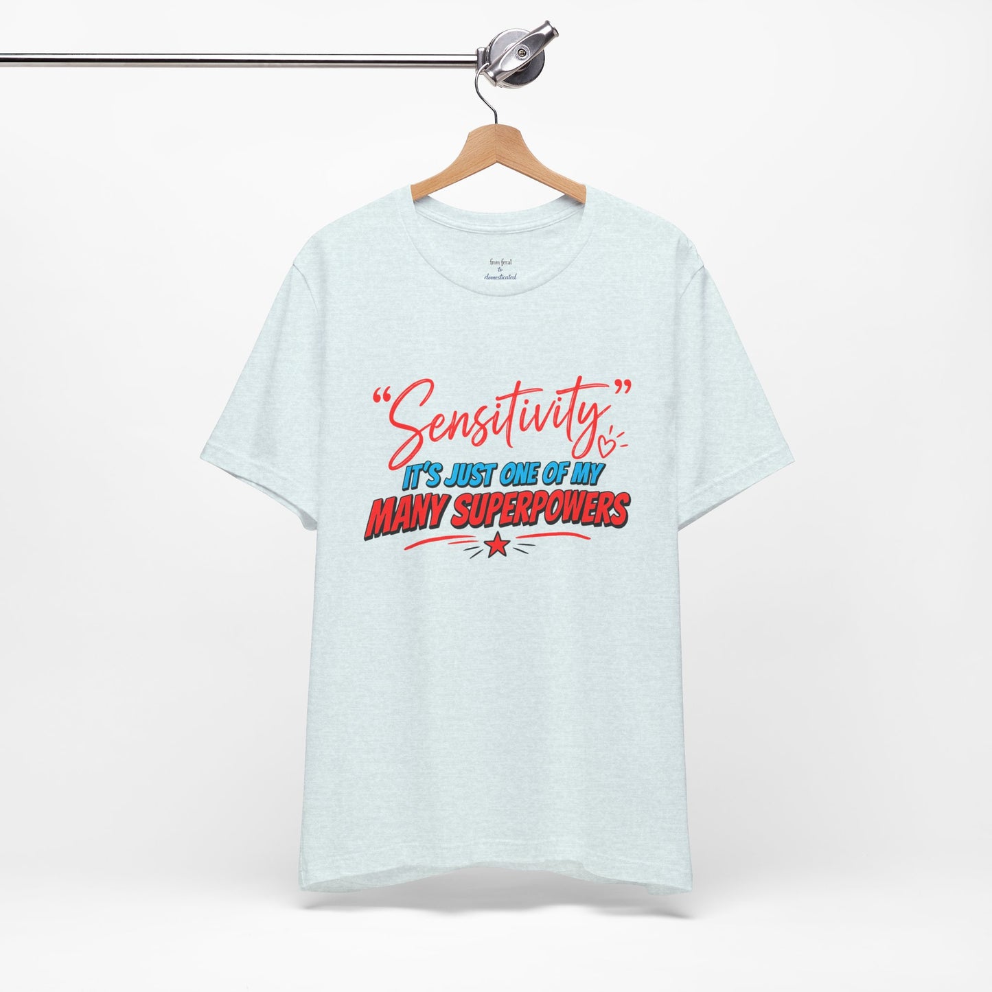 Sensitivity Superpower T-Shirt