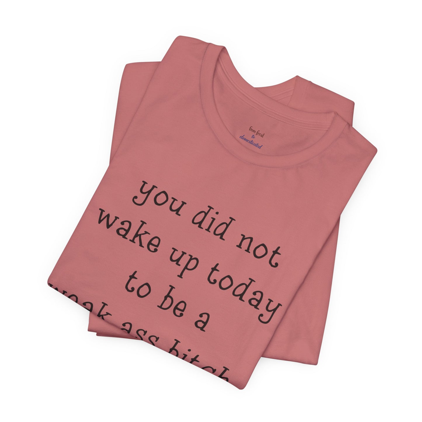 Weakass Tee