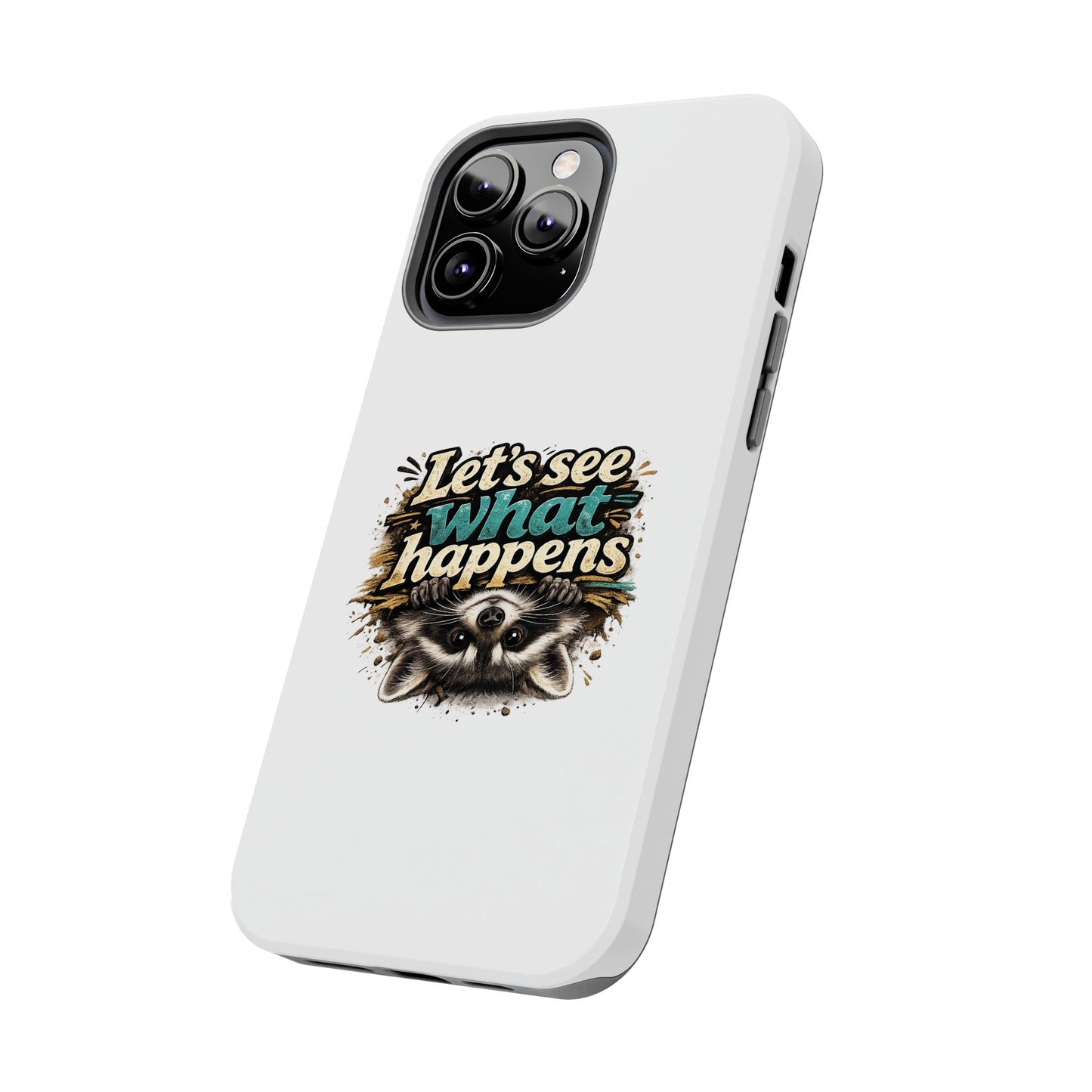 Let's See What Happens Raccoon Phone Case — Tough & Cute Protective Phone Cover