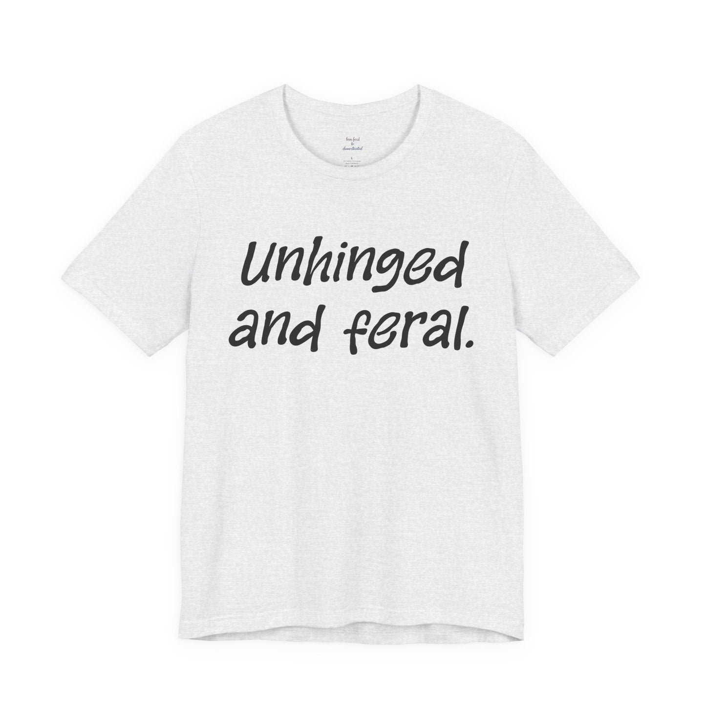 Unhinged Tee