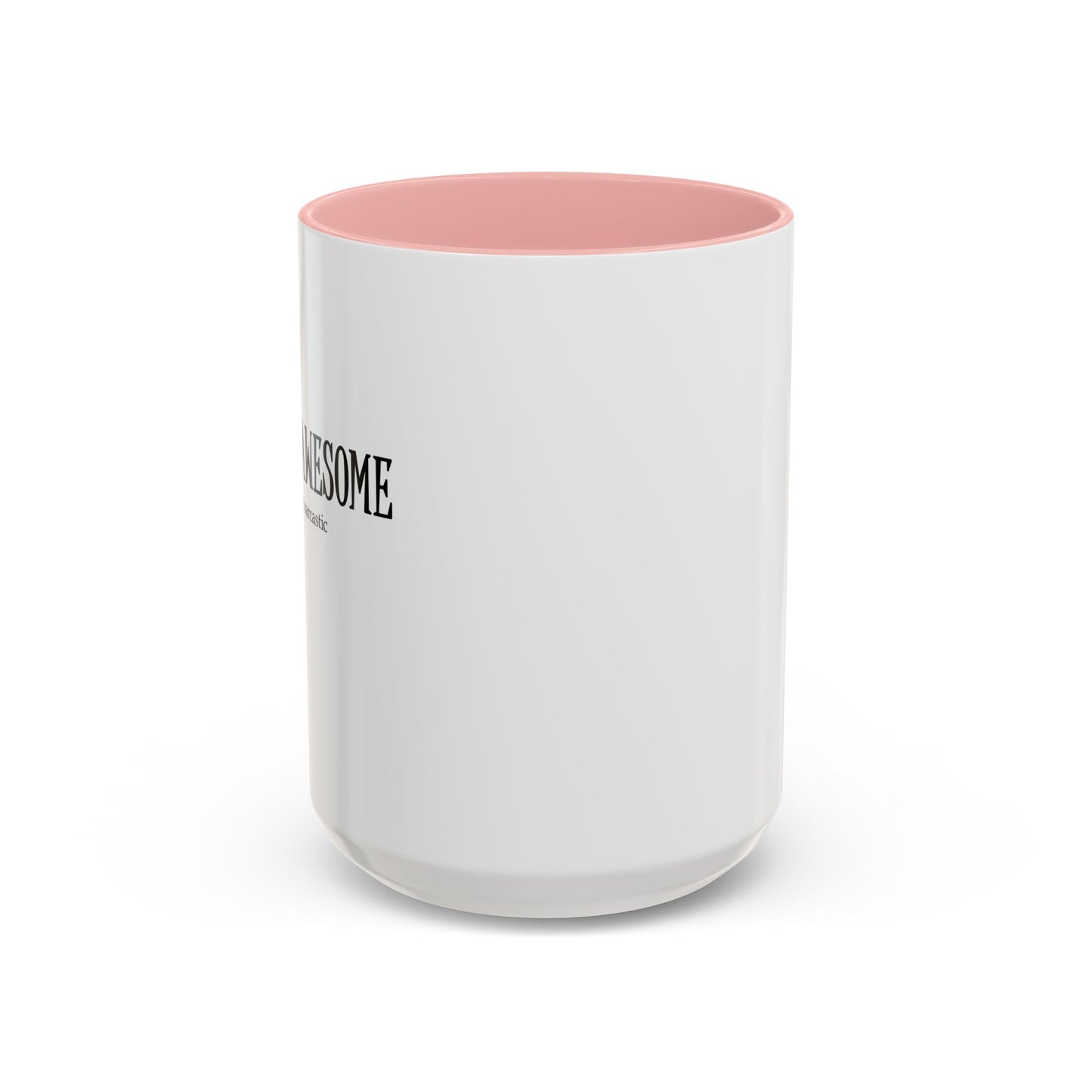 You're Awesome | I'm sarcastic Accent Coffee Mug