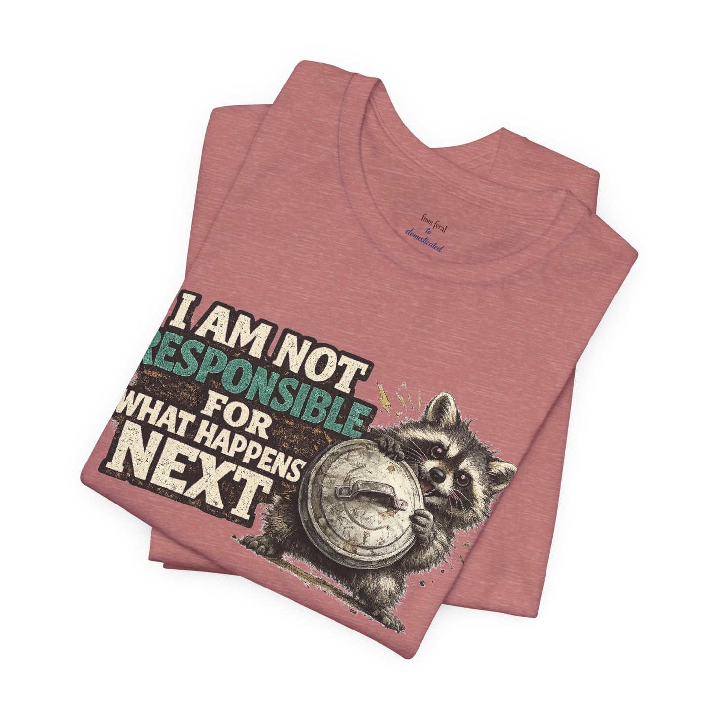 I'm Not Responsible T-shirt