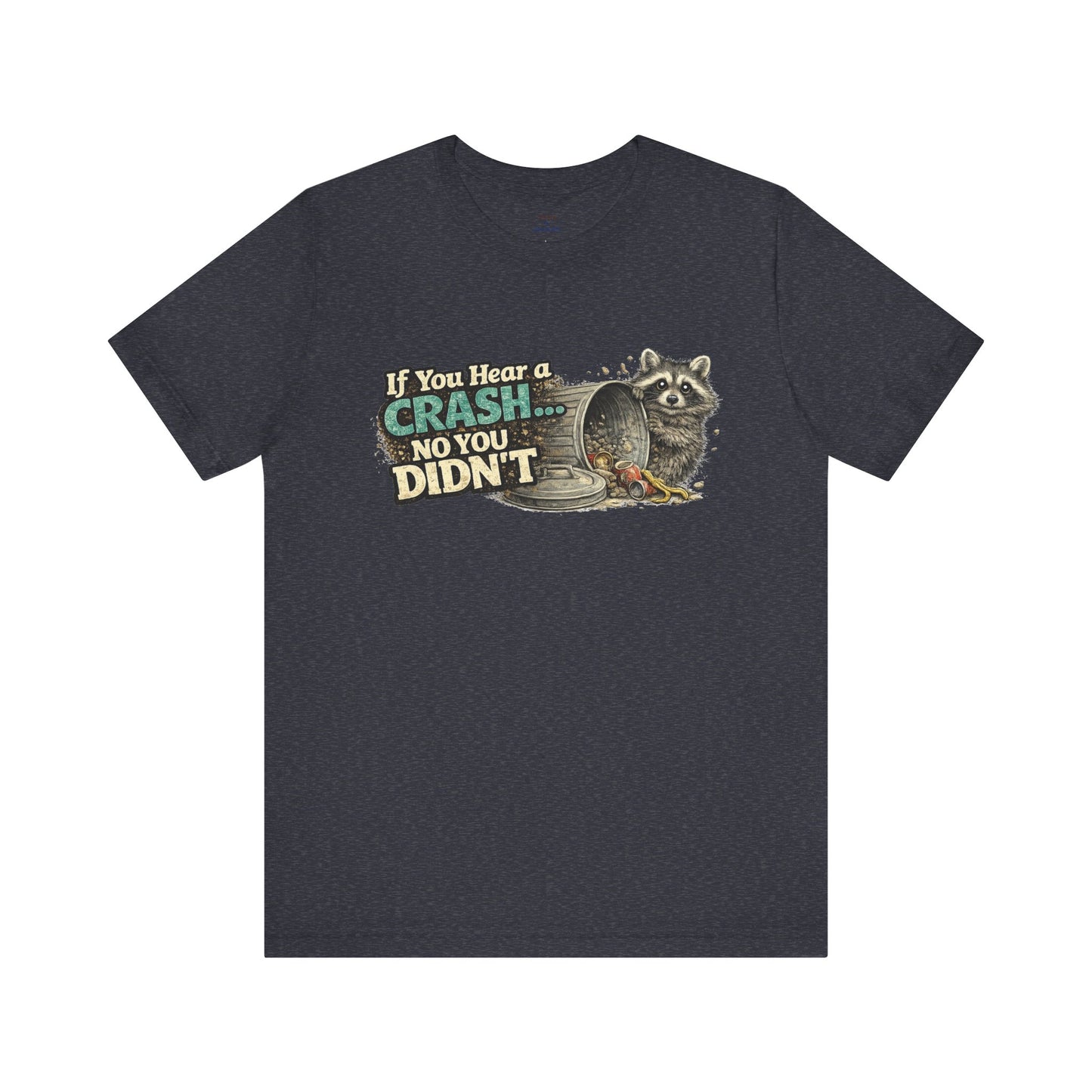 No You Didn't T-Shirt