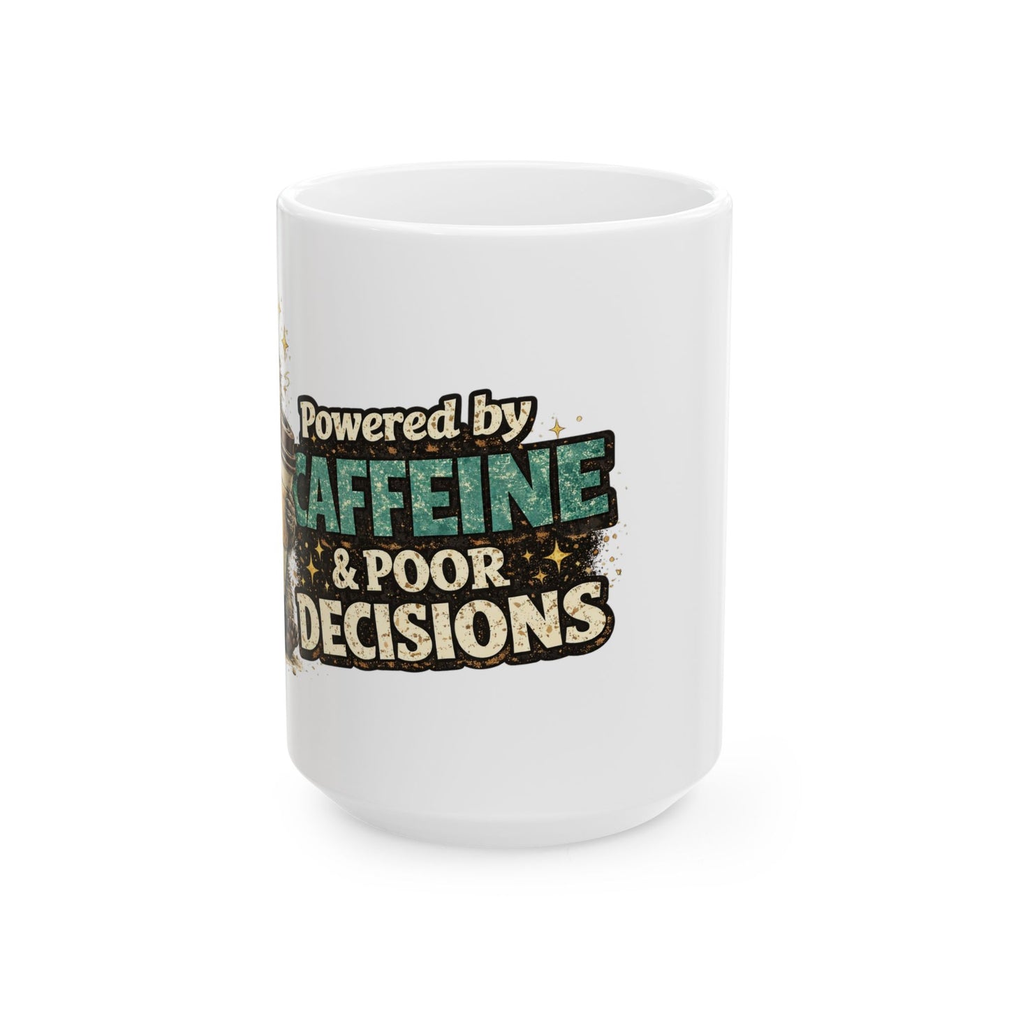 Poor Decisions Ceramic Mug  (11oz & 15oz)