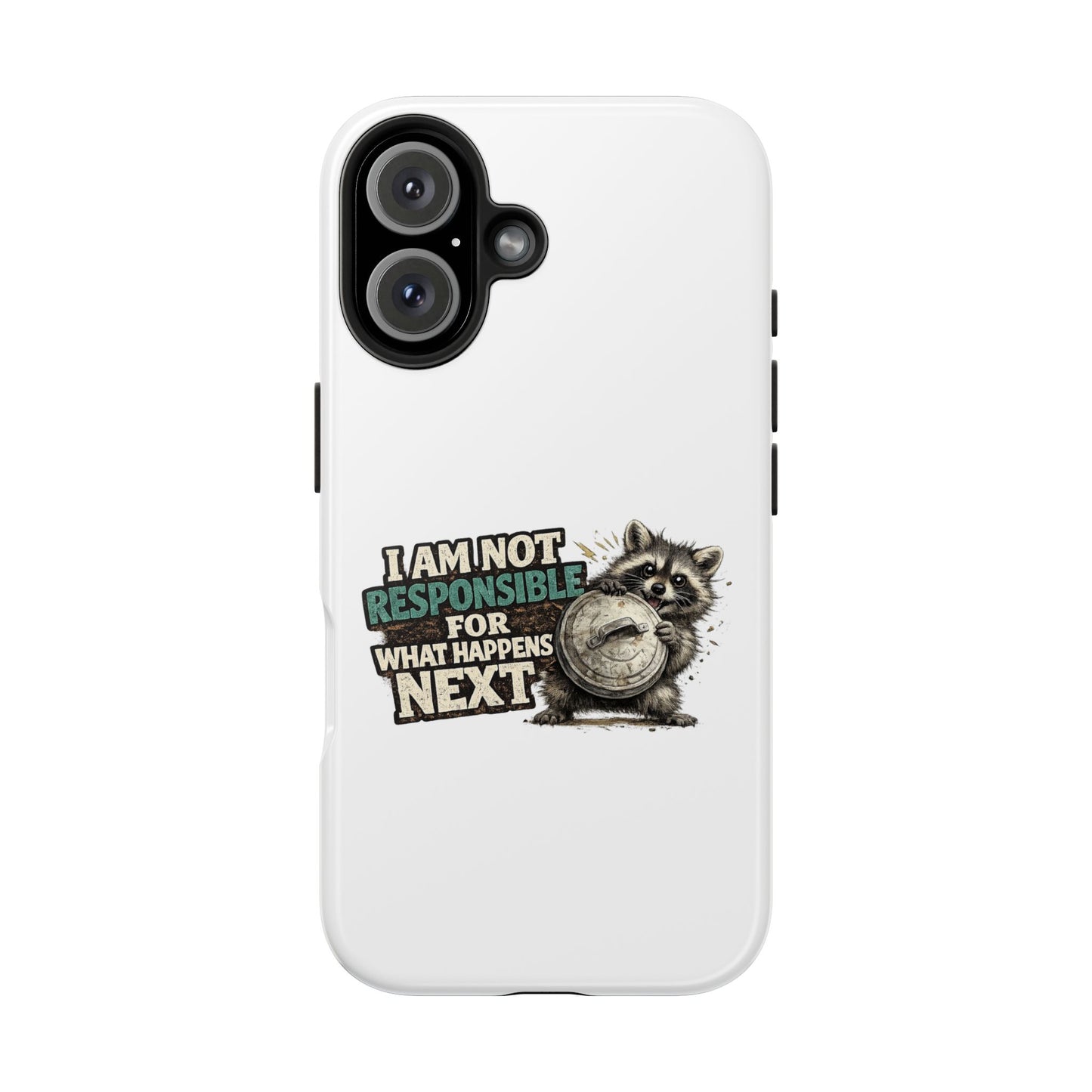 Not Responsible Raccoon Phone Case — Tough & Cute Protective Phone Cover