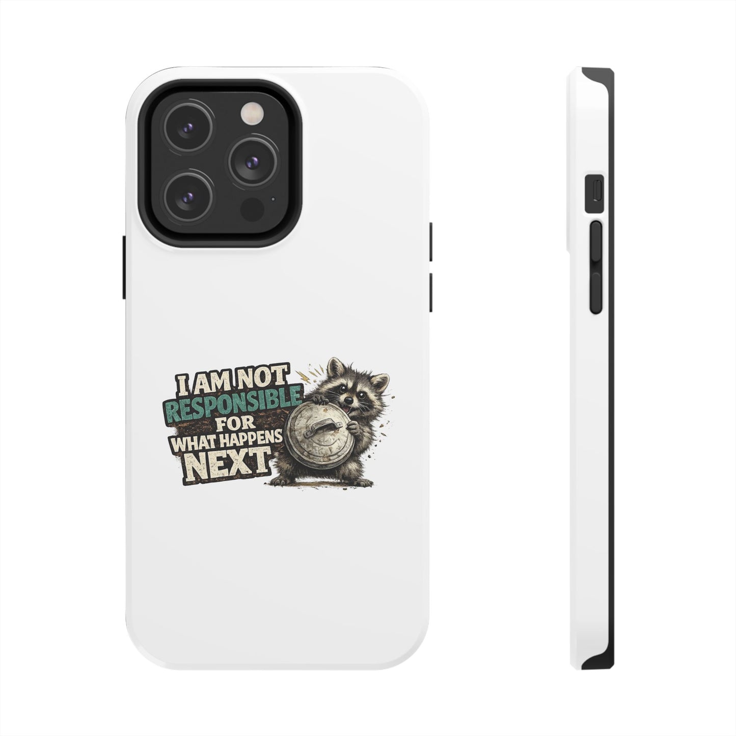 Not Responsible Raccoon Phone Case — Tough & Cute Protective Phone Cover