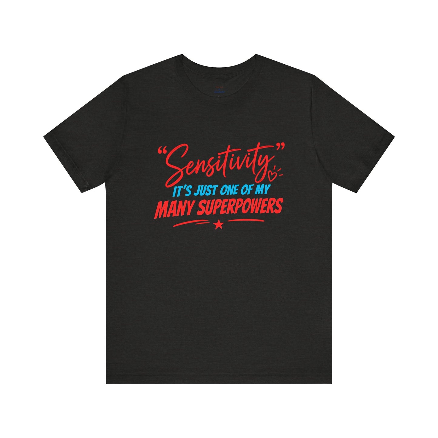 Sensitivity Superpower T-Shirt