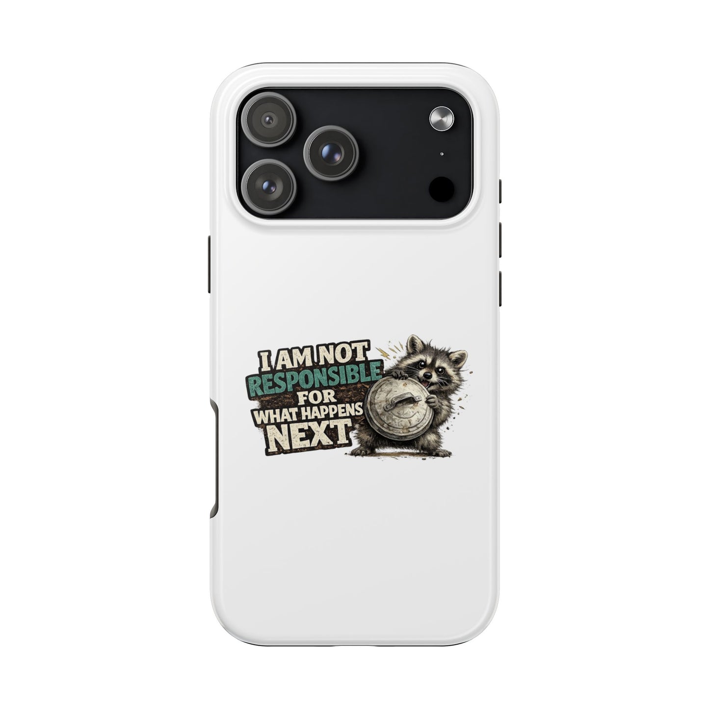 Not Responsible Raccoon Phone Case — Tough & Cute Protective Phone Cover