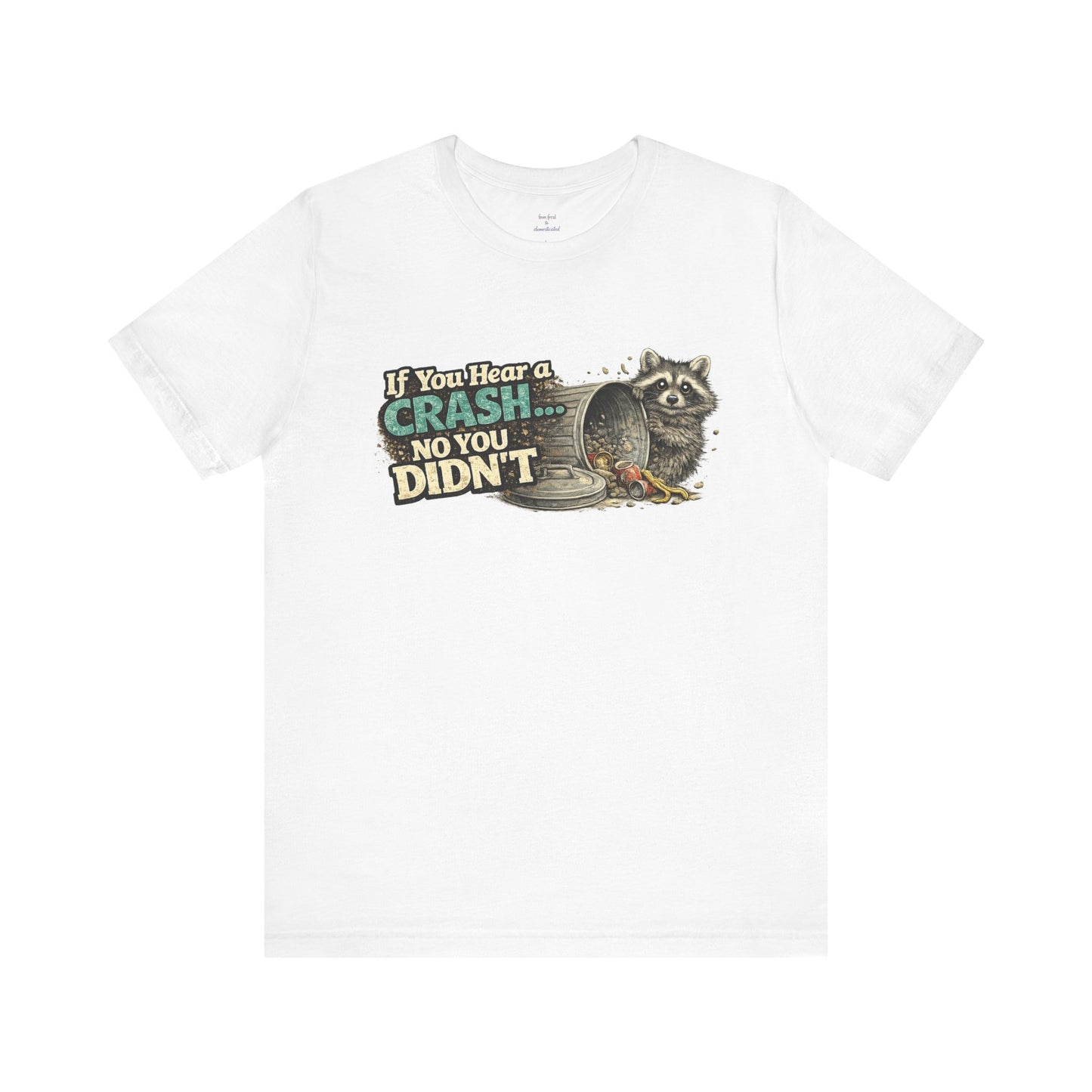 No You Didn't T-Shirt