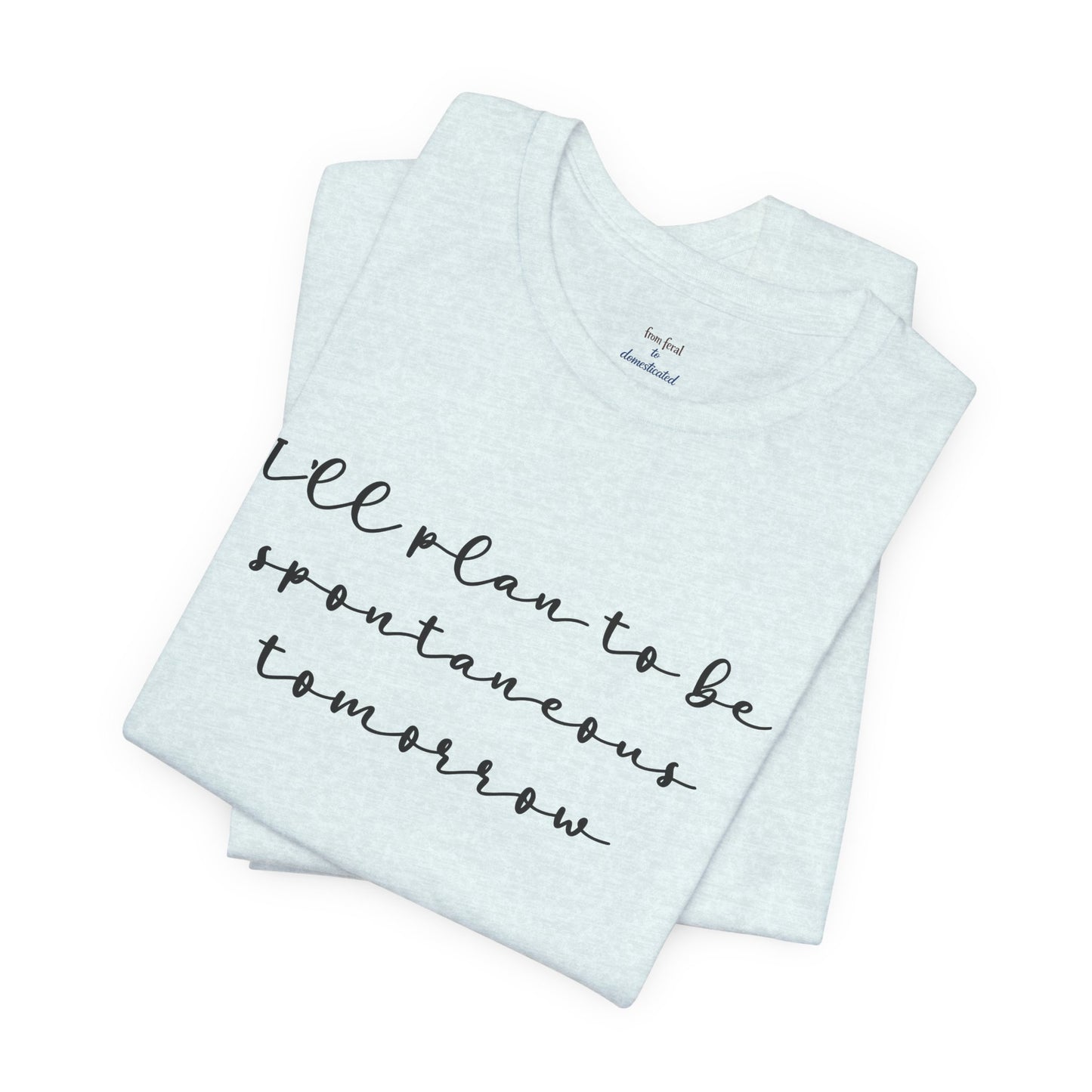 Spontaneous Tee
