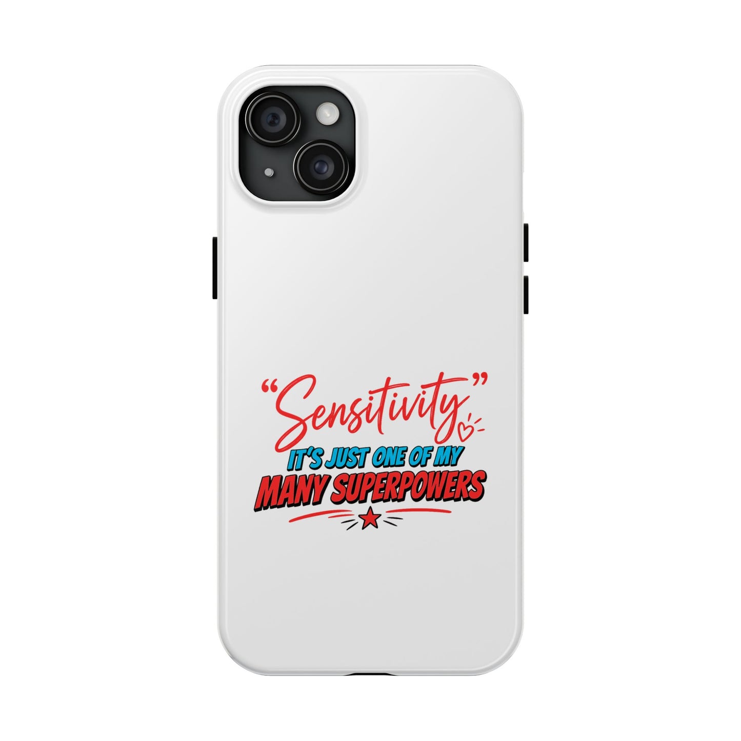 "Sensitivity: it’s just one of my many superpowers” Protective Phone Cover