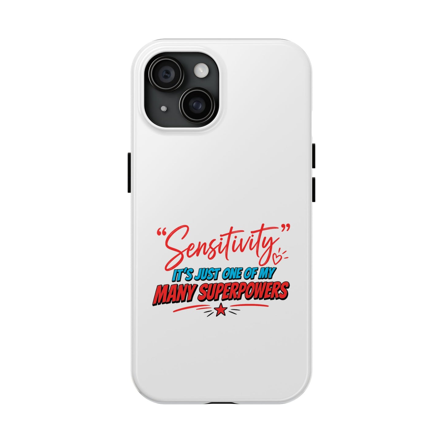 "Sensitivity: it’s just one of my many superpowers” Protective Phone Cover