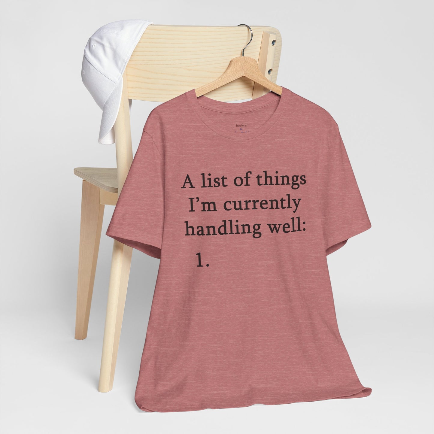 Funny 'A List of Things I'm Currently Handling Well' T-Shirt