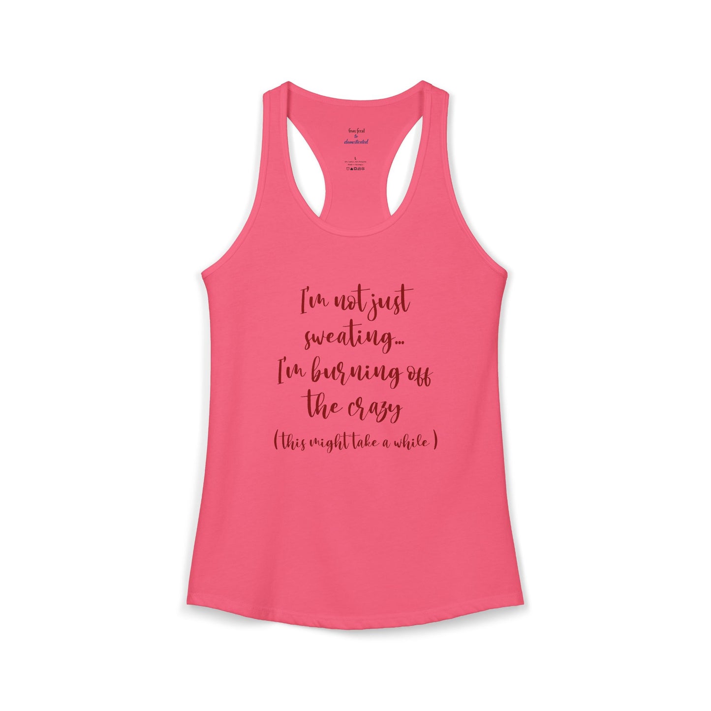 Burning Off The Crazy Racerback Tank
