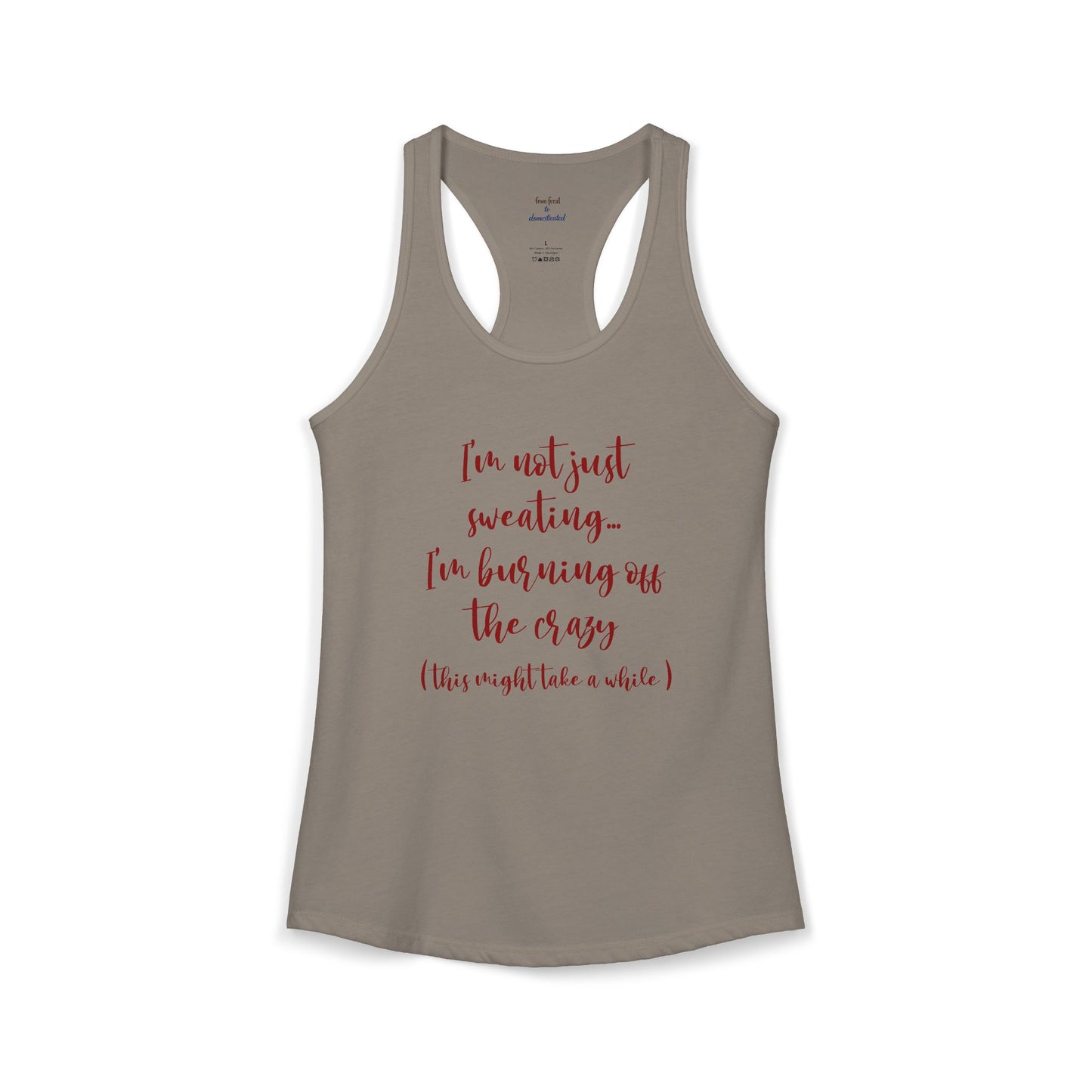 Burning Off The Crazy Racerback Tank