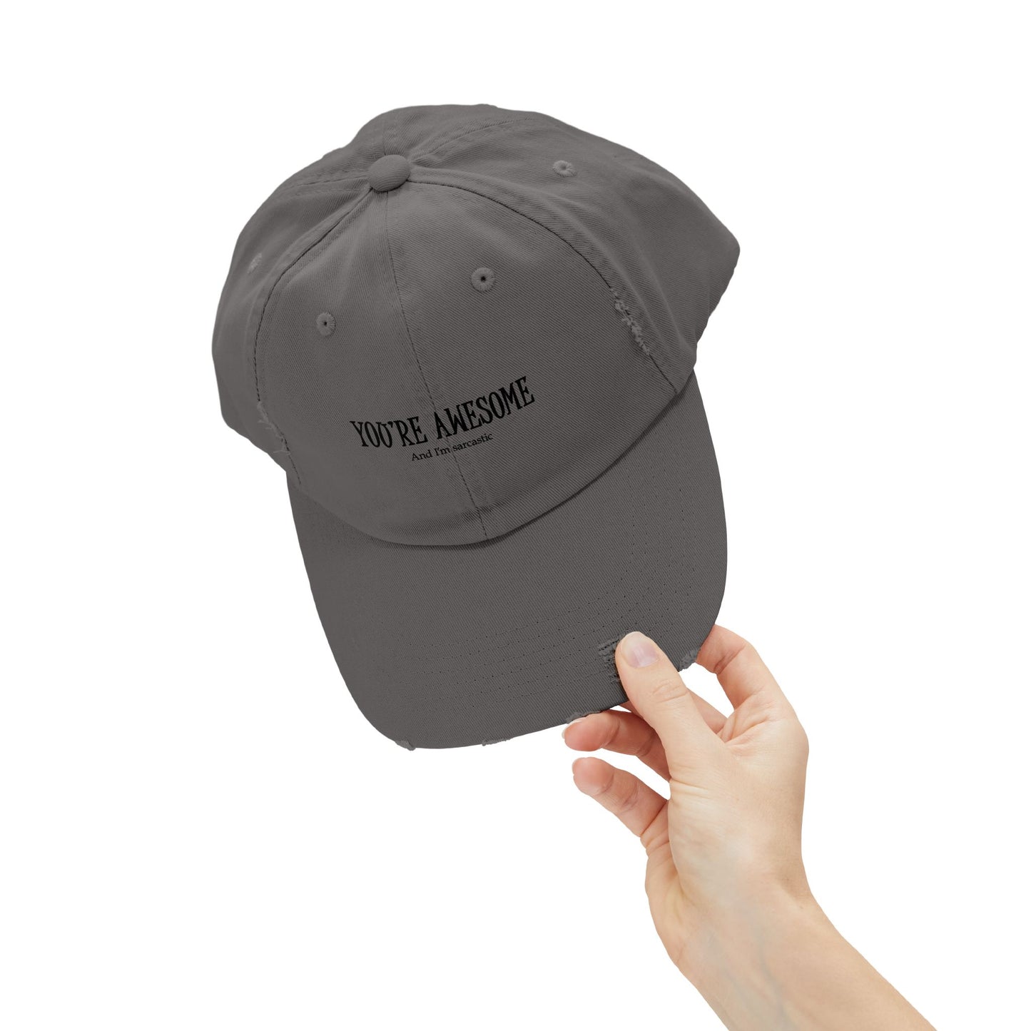 You're Awesome / And I'm Sarcastic Cap — Distressed Baseball Hat