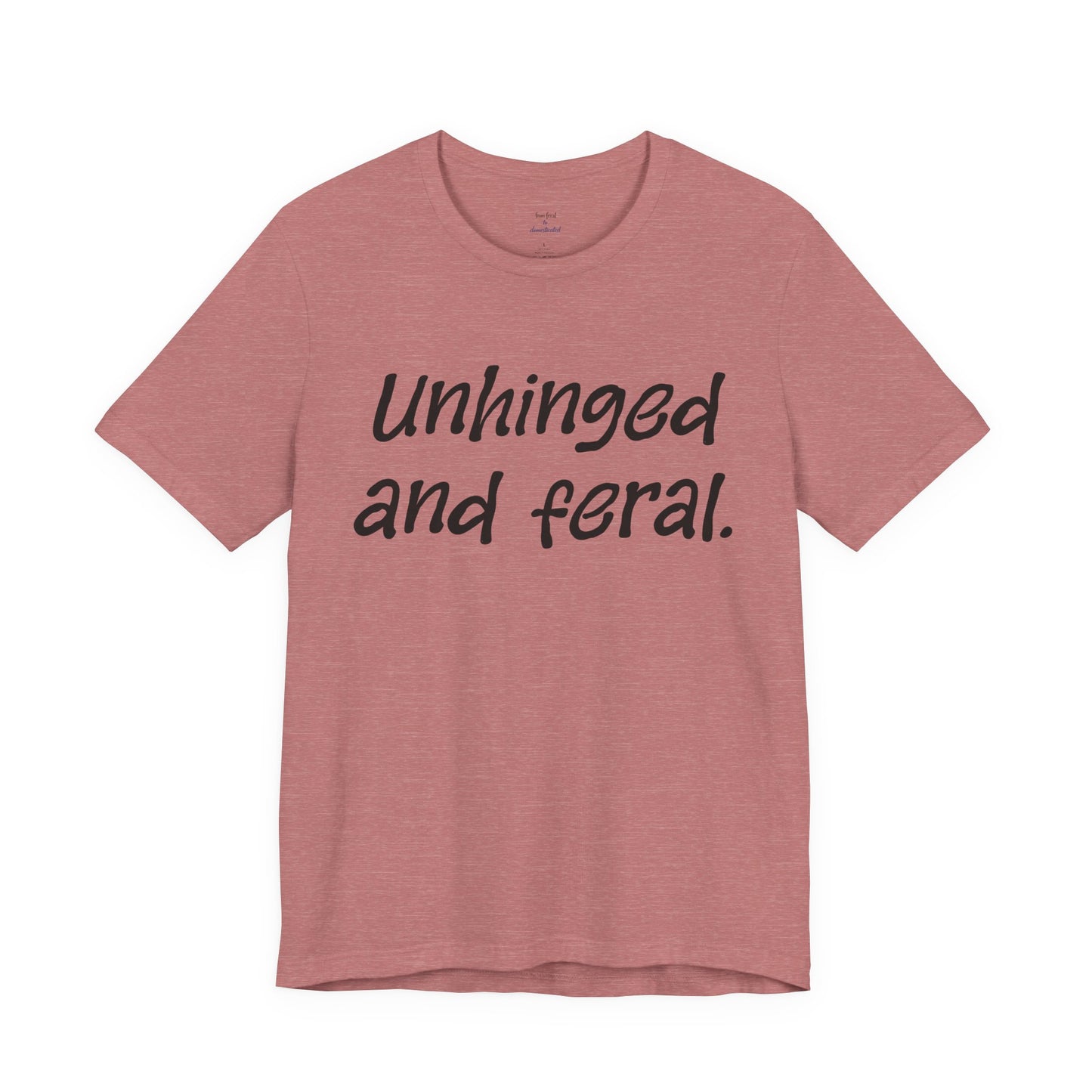 Unhinged Tee