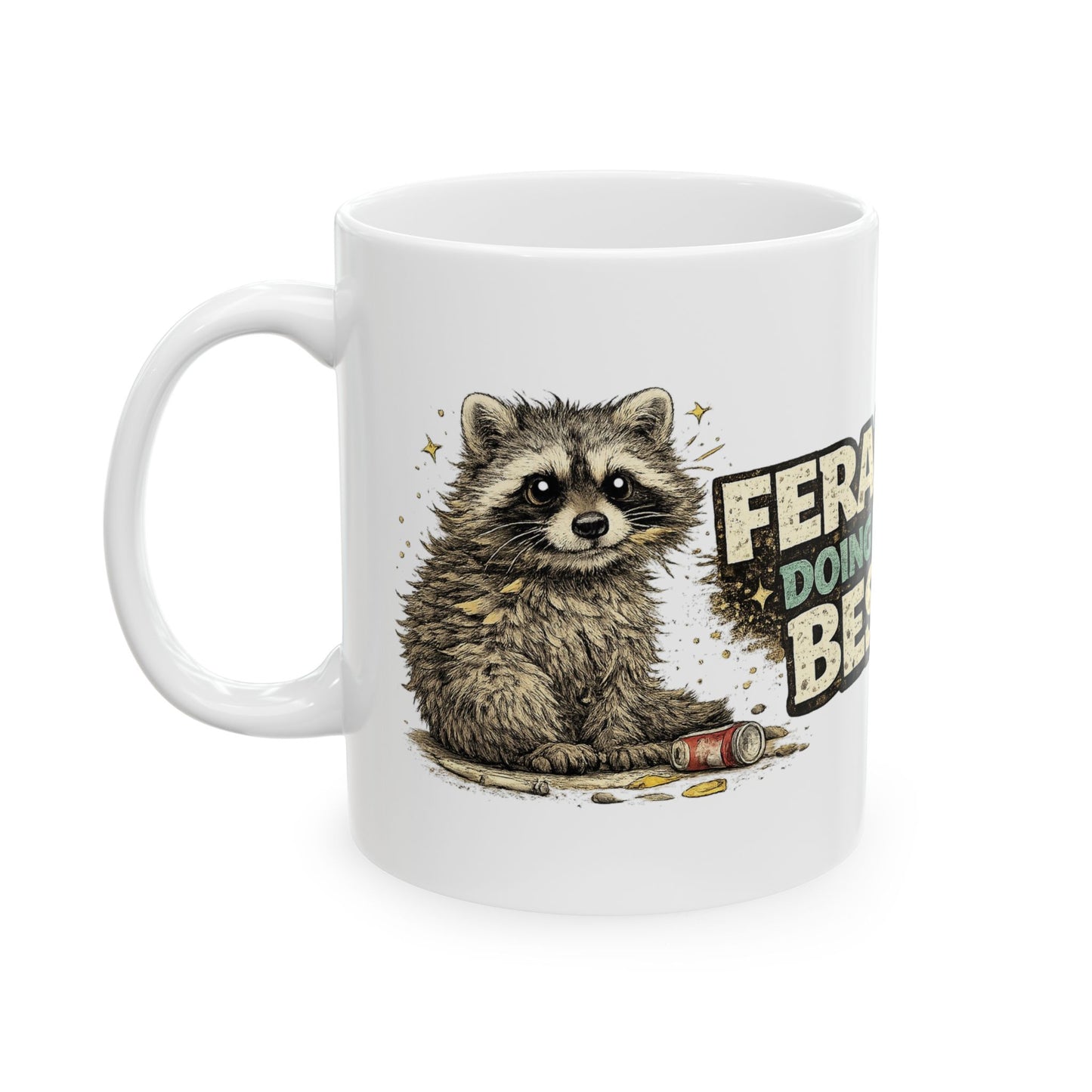 Ferally Doing My Best Ceramic Mug  (11oz & 15oz)