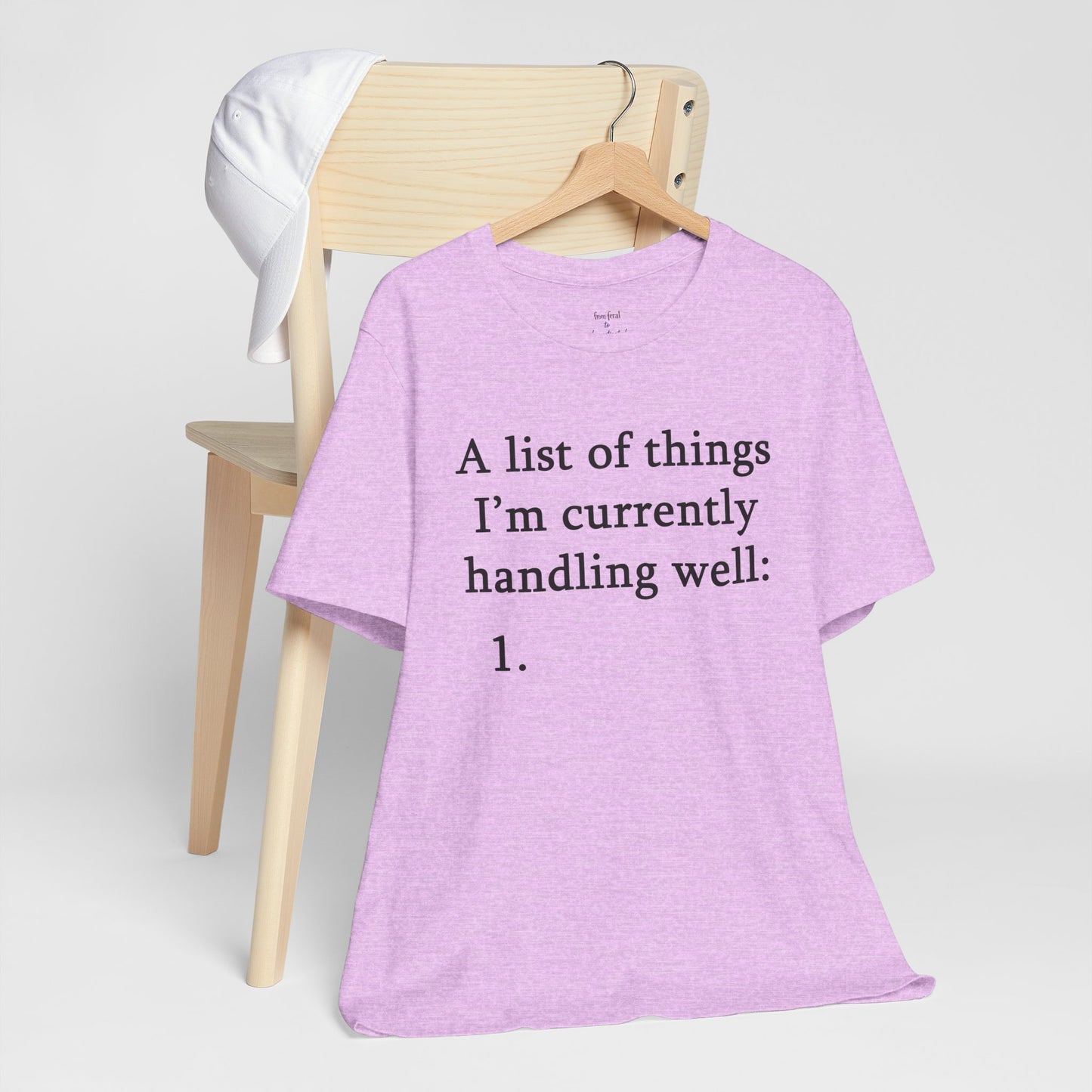 Funny 'A List of Things I'm Currently Handling Well' T-Shirt