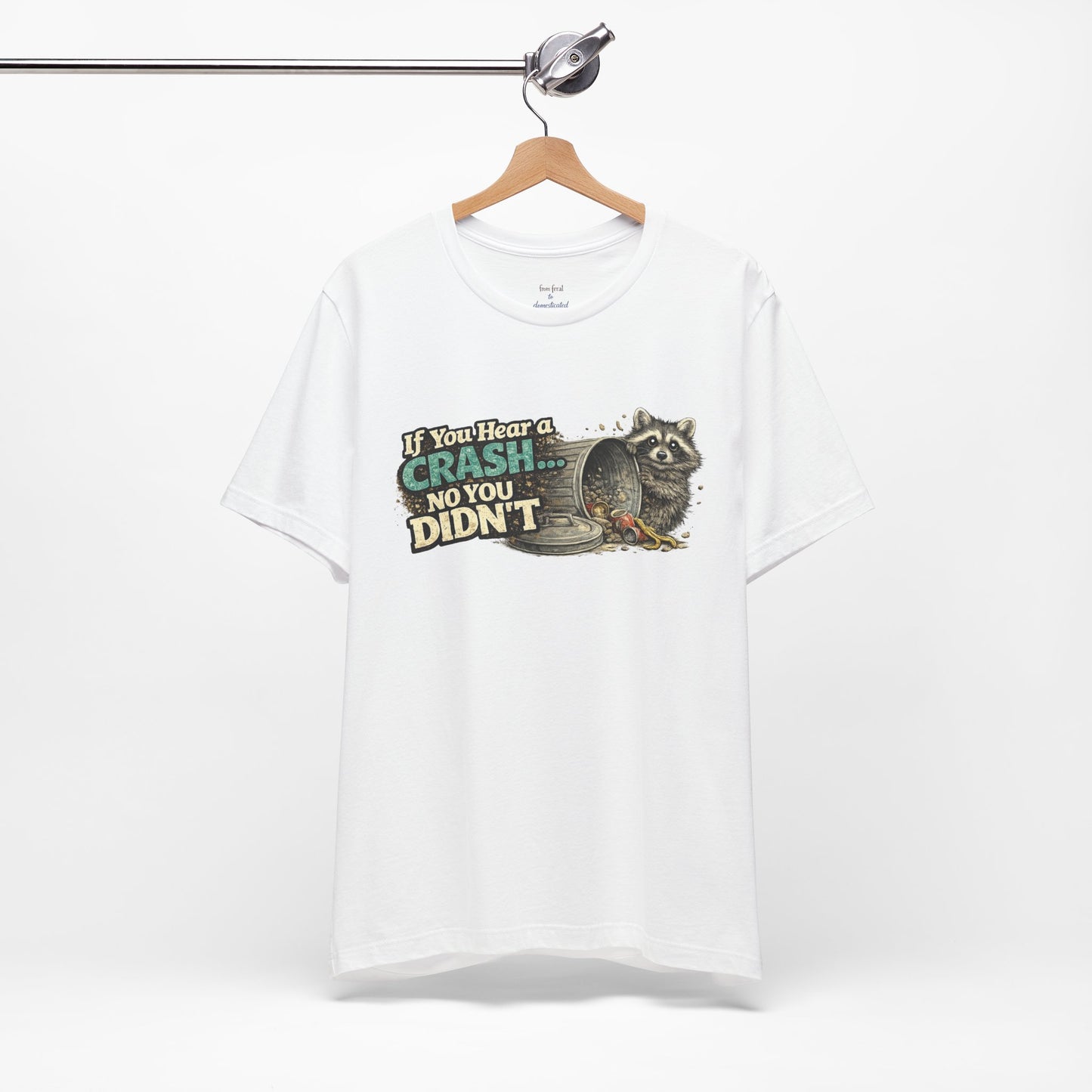 No You Didn't T-Shirt