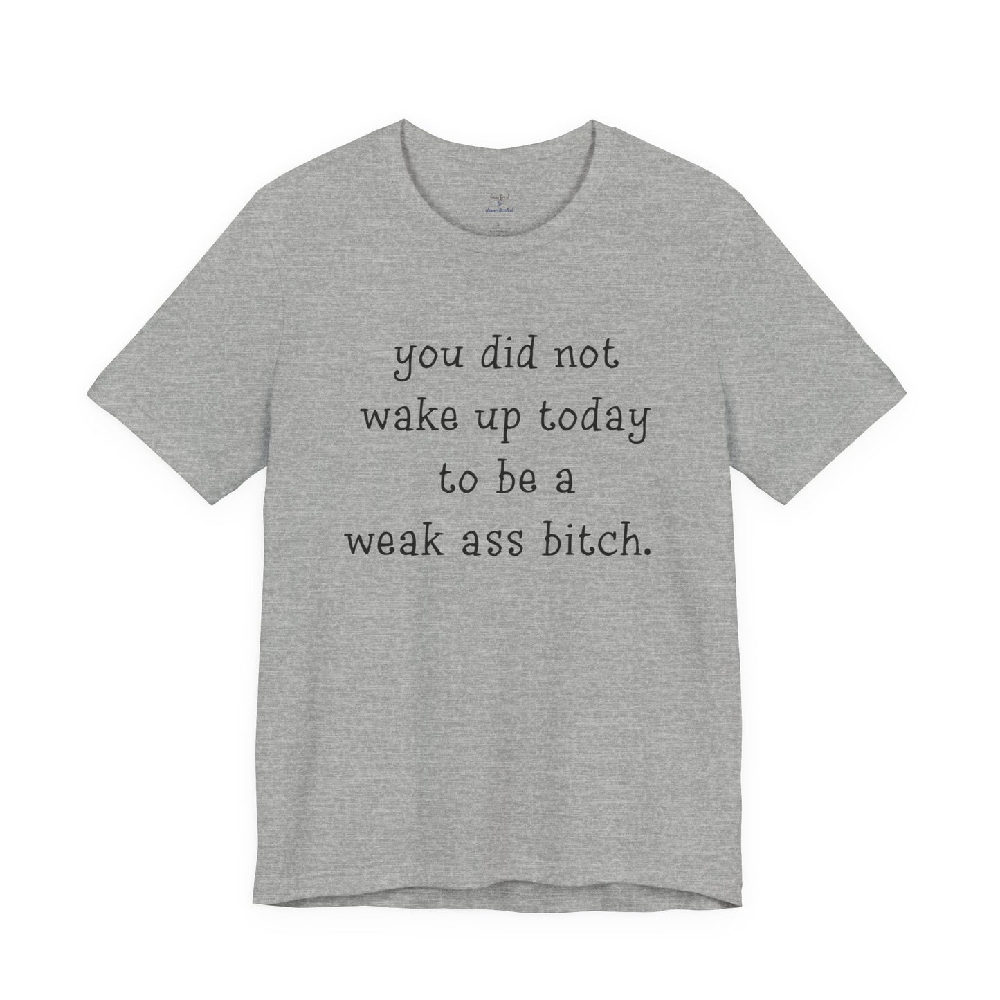 Weakass Tee