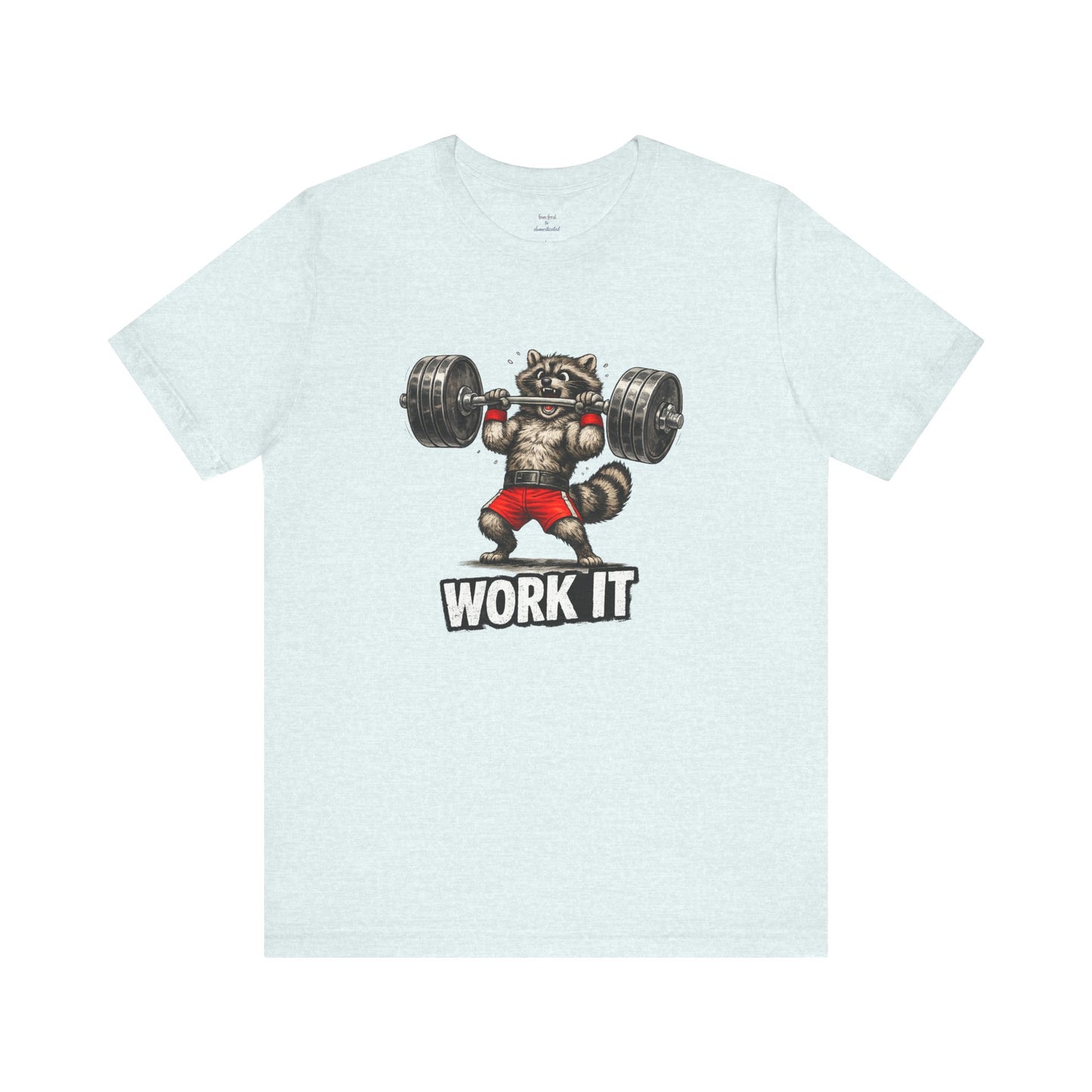 Work It  Raccoon T-shirt