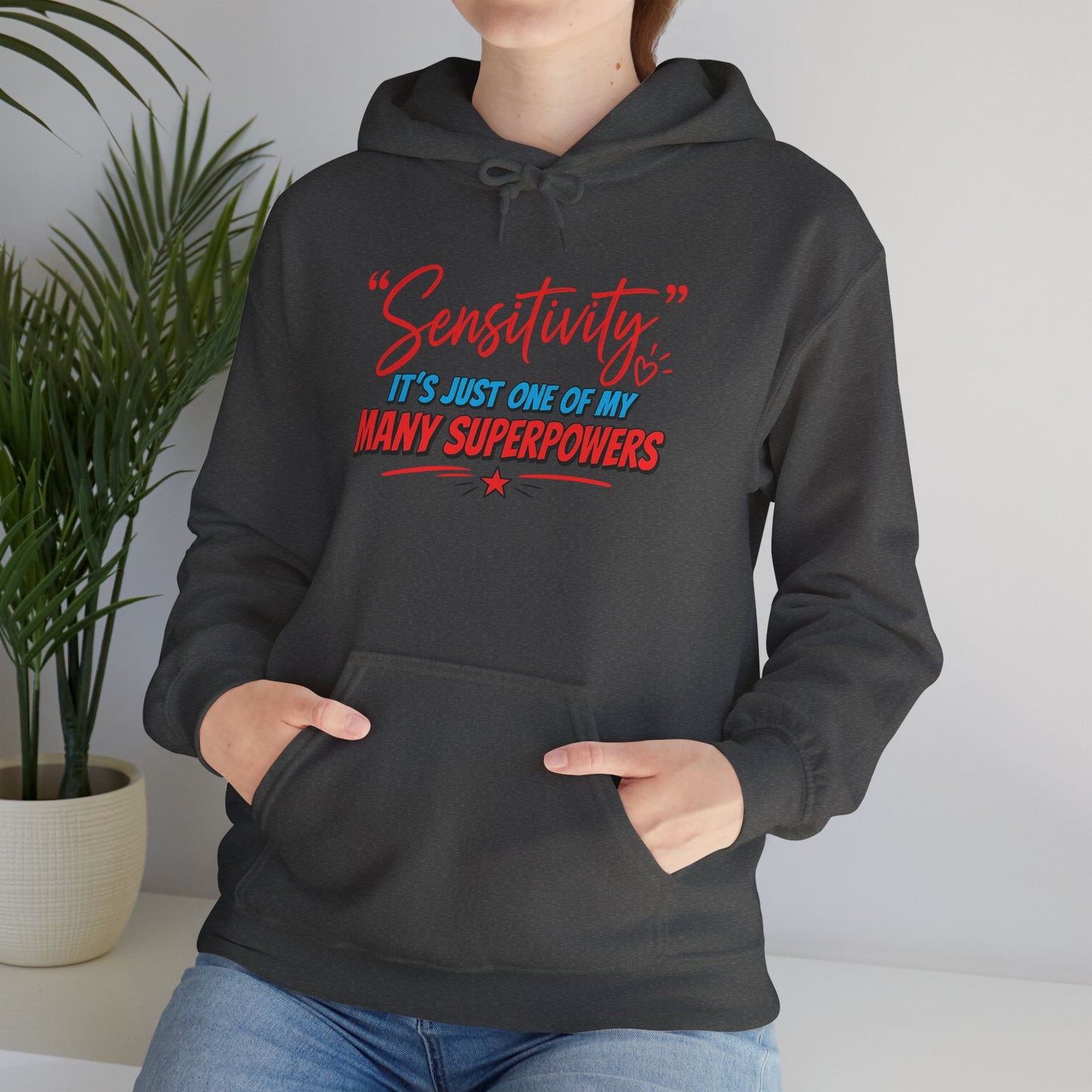 Sensitivity: It’s Just One of My Many Superpowers Hoodie