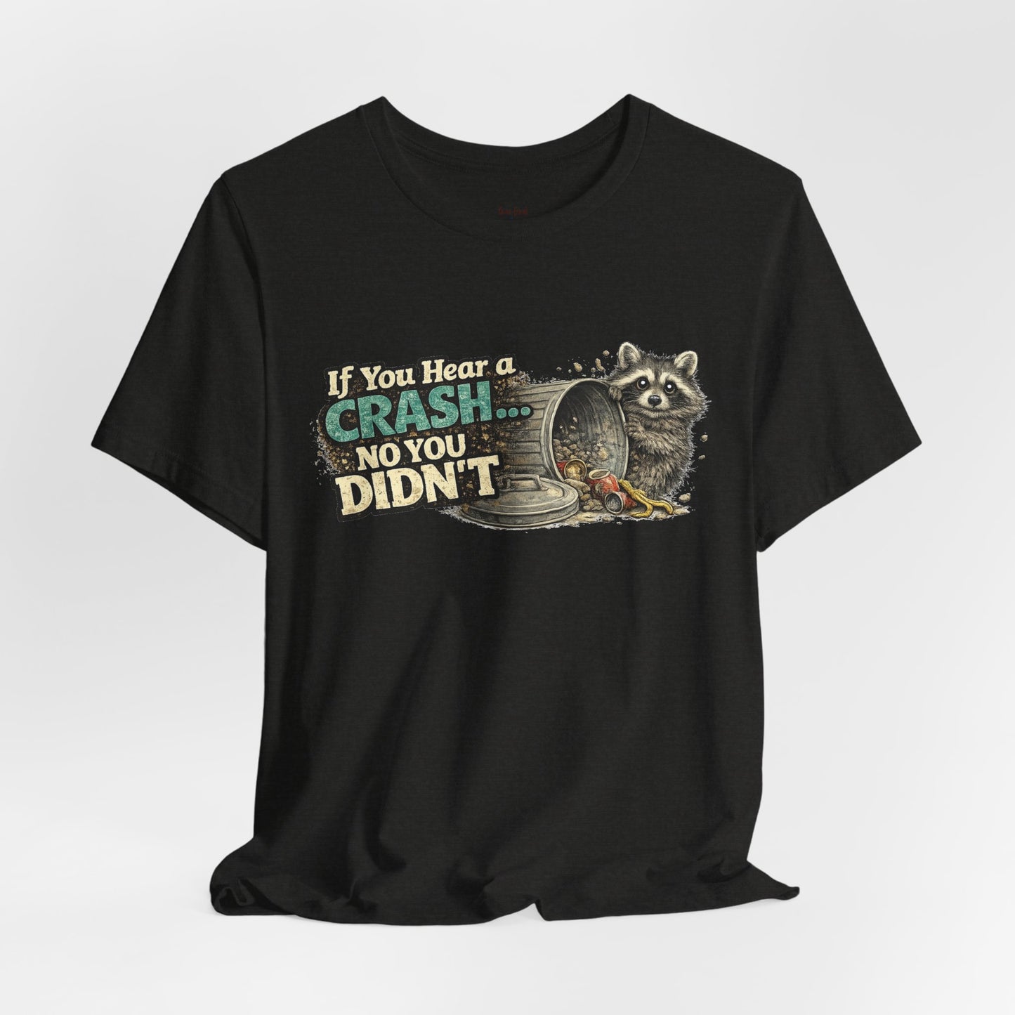 No You Didn't T-Shirt