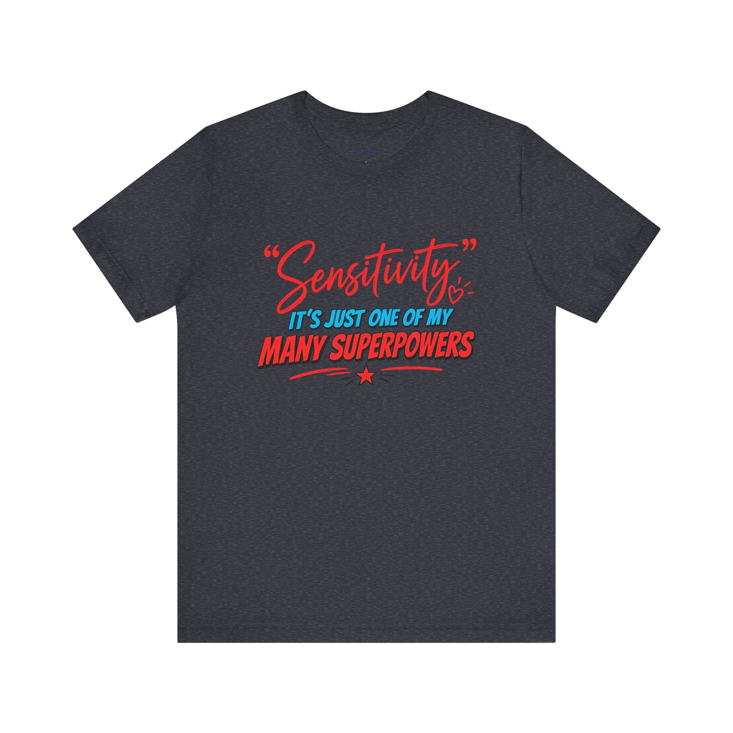 Sensitivity Superpower T-Shirt