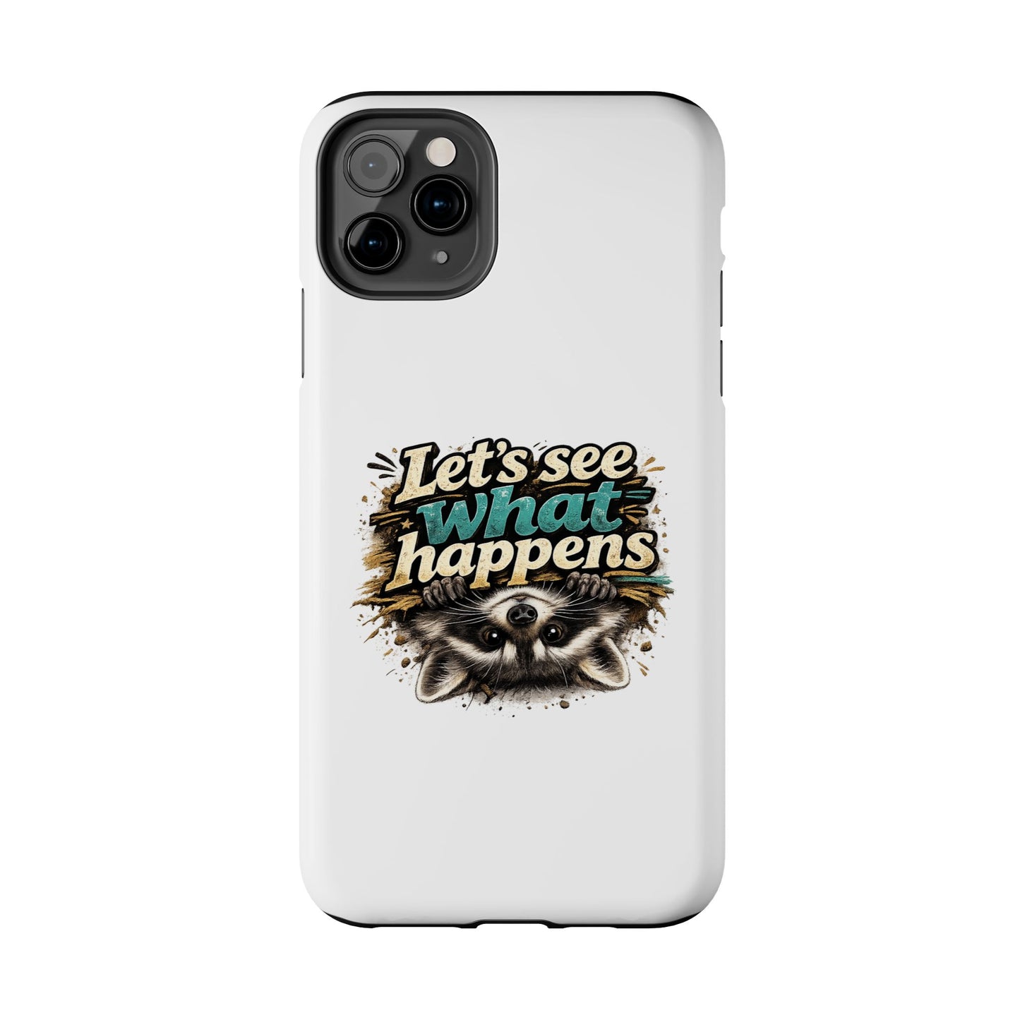 Let's See What Happens Raccoon Phone Case — Tough & Cute Protective Phone Cover