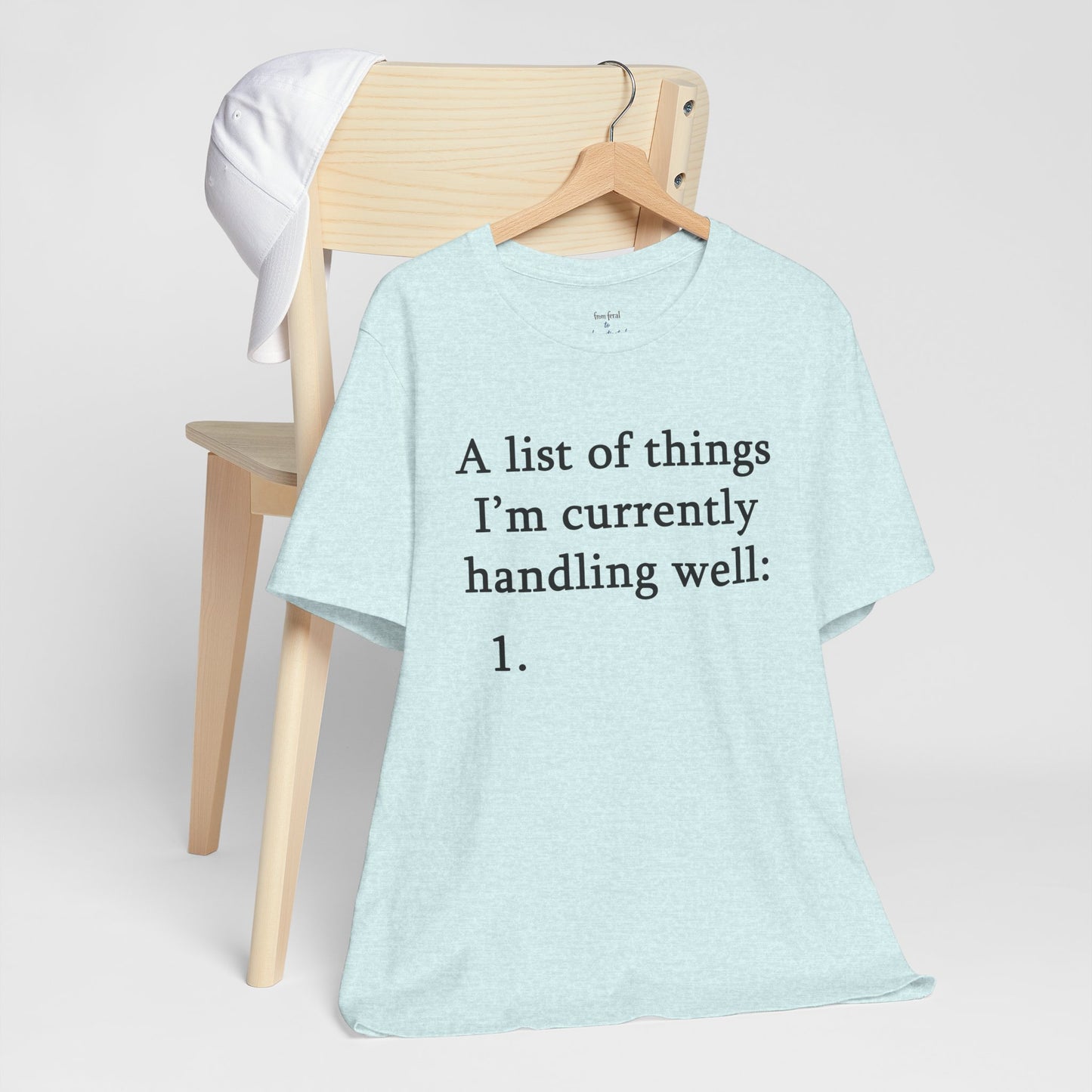 Funny 'A List of Things I'm Currently Handling Well' T-Shirt