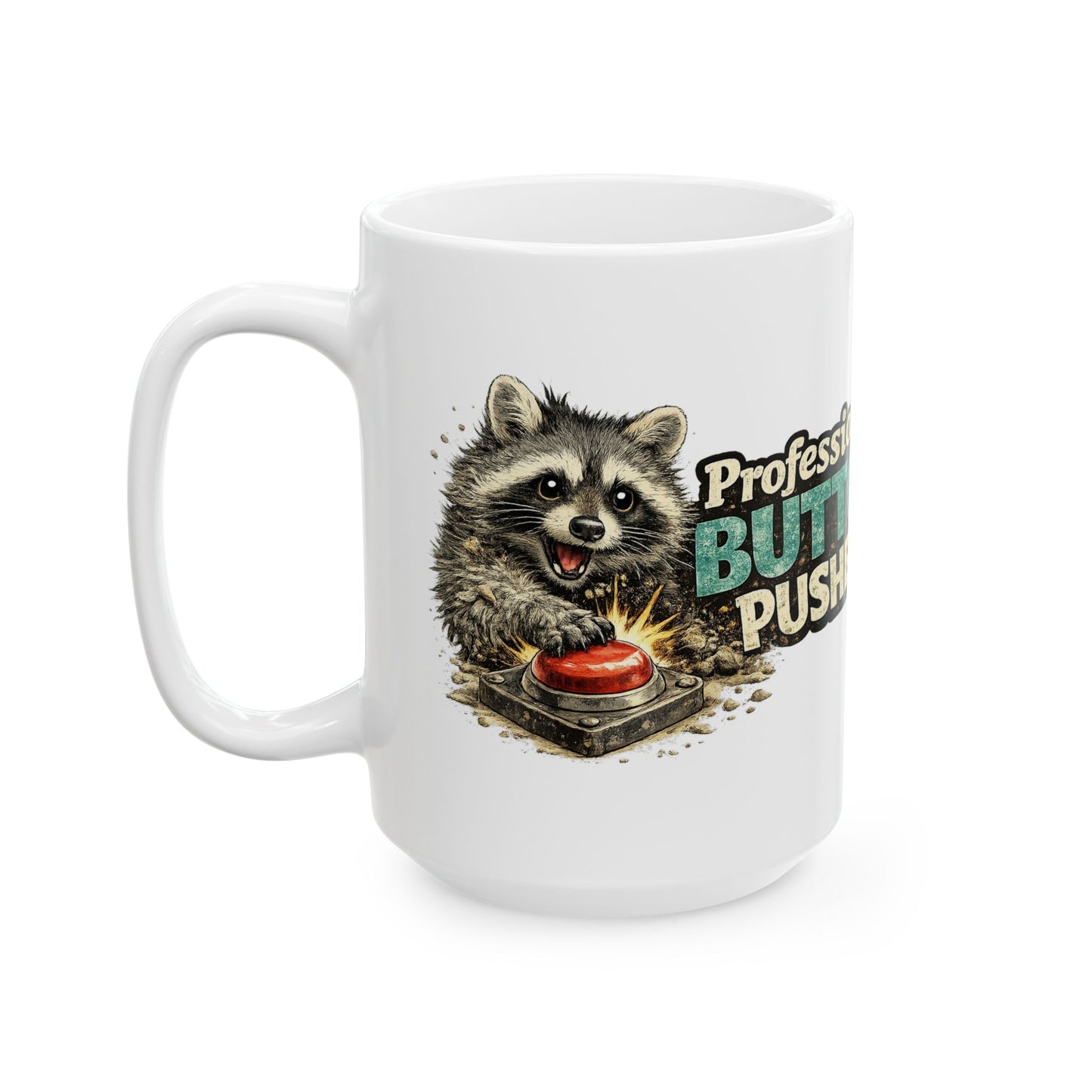 Professional Button Pusher Raccoon Ceramic Mug  (11oz & 15oz)