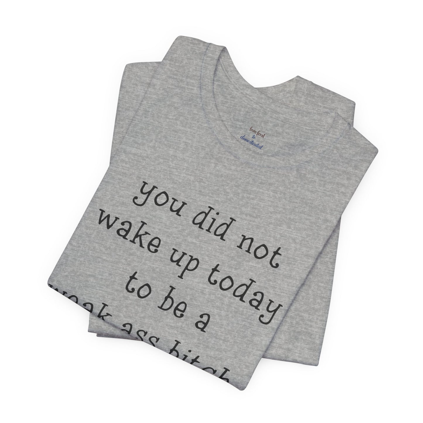 Weakass Tee