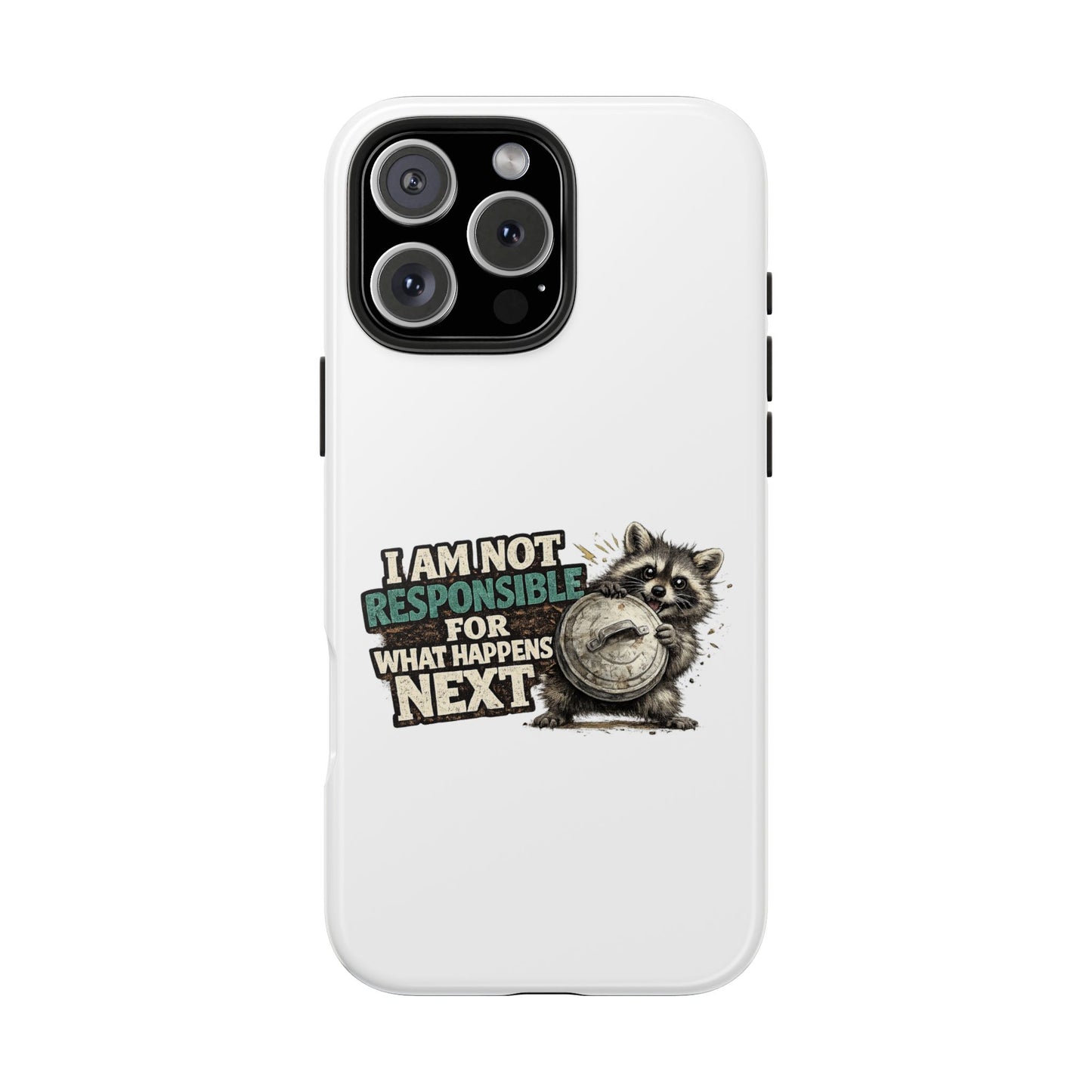 Not Responsible Raccoon Phone Case — Tough & Cute Protective Phone Cover