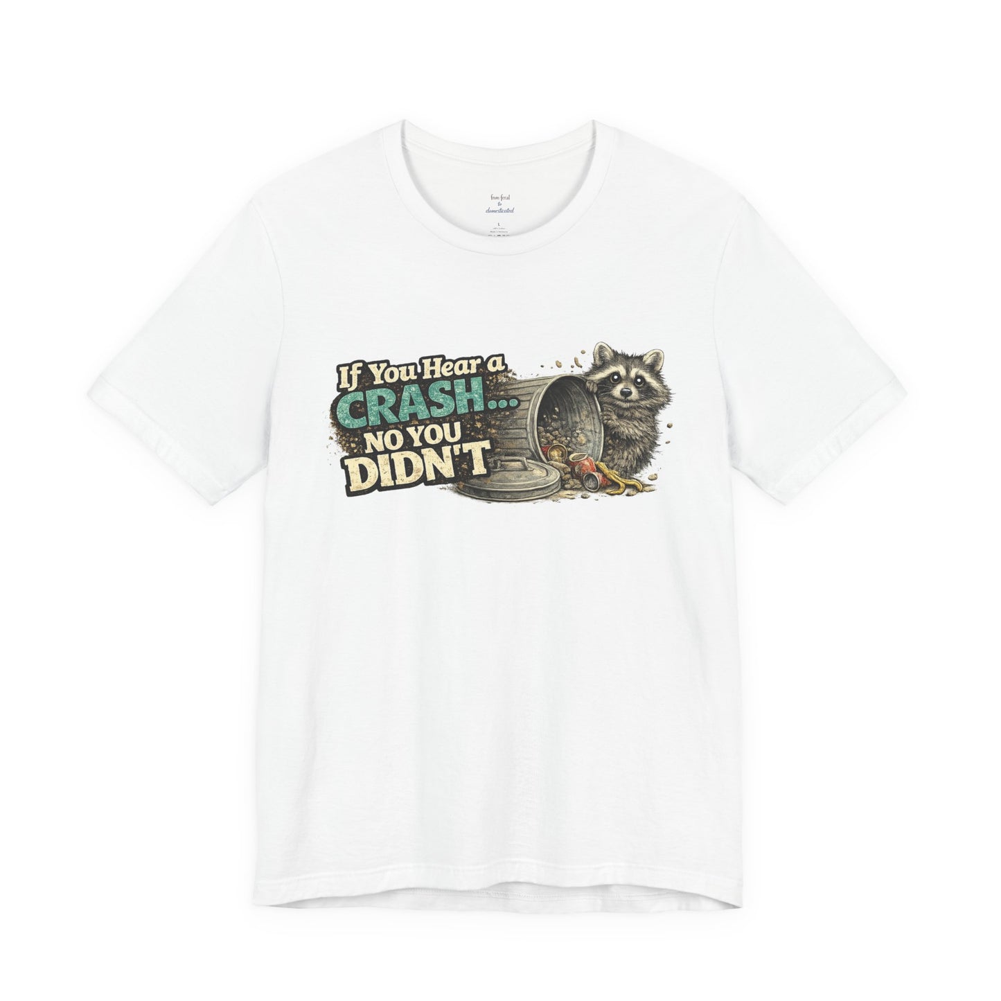 No You Didn't T-Shirt