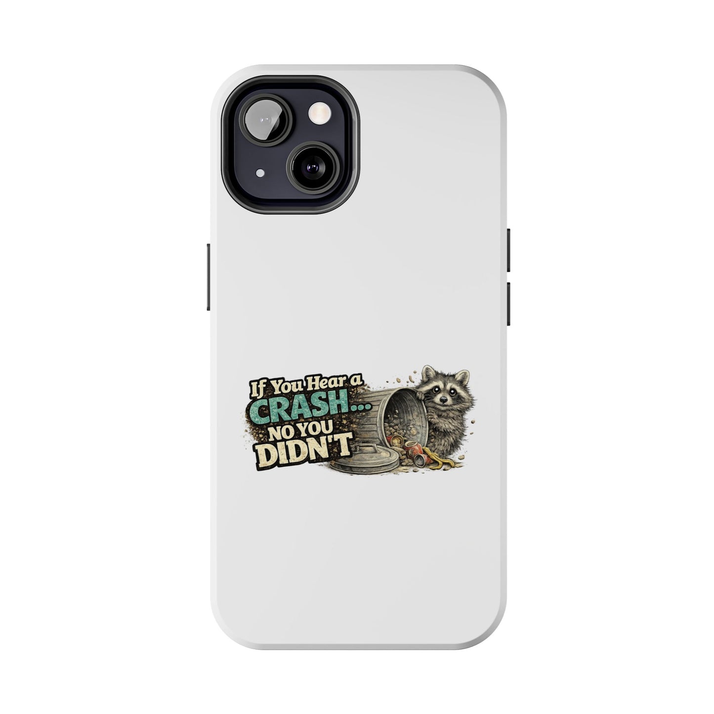 No You Didn't Raccoon Phone Case — Tough & Cute Protective Phone Cover