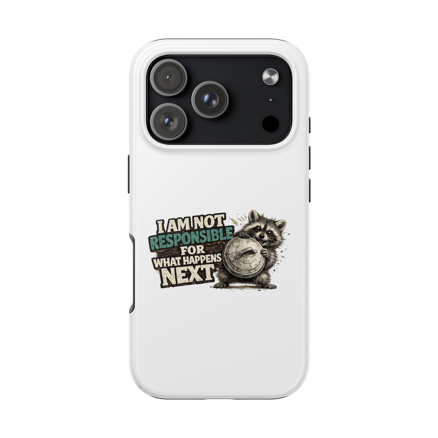 Not Responsible Raccoon Phone Case — Tough & Cute Protective Phone Cover