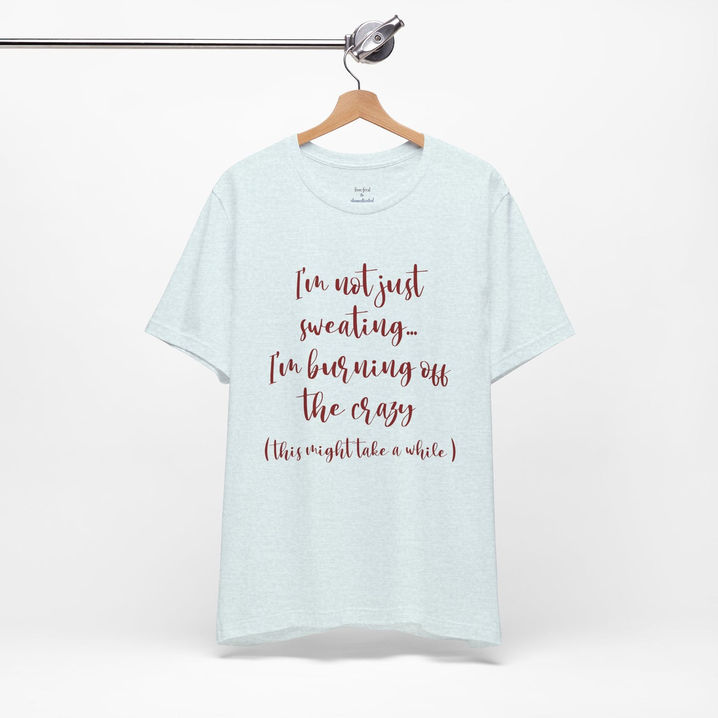 Burning Off The Crazy Tee